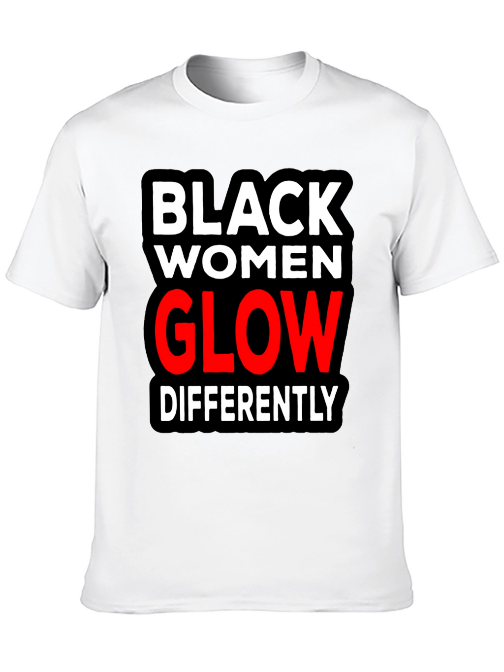 Black Women Glow Differently T-Shirt