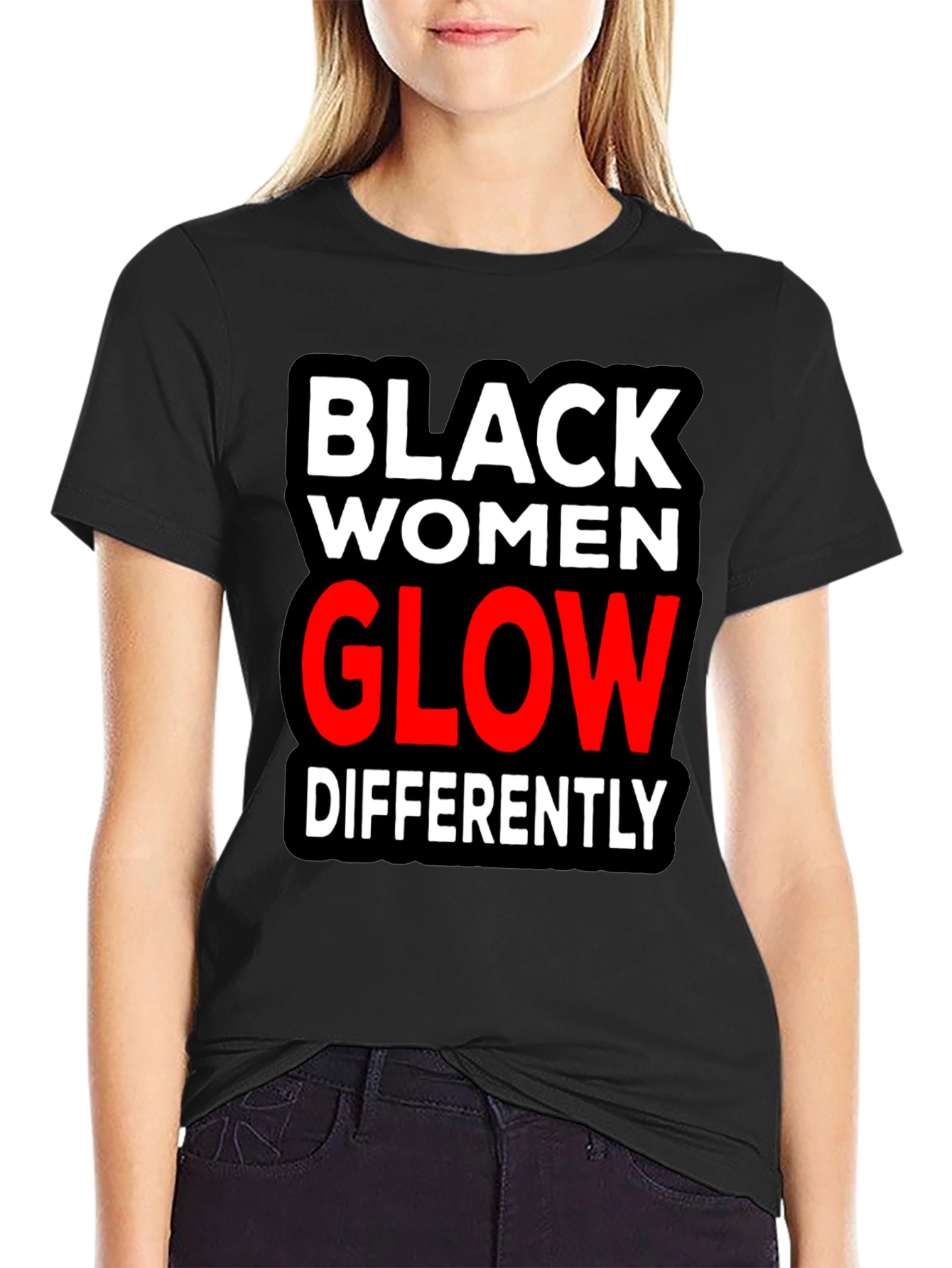 Black Women Glow Differently T-Shirt