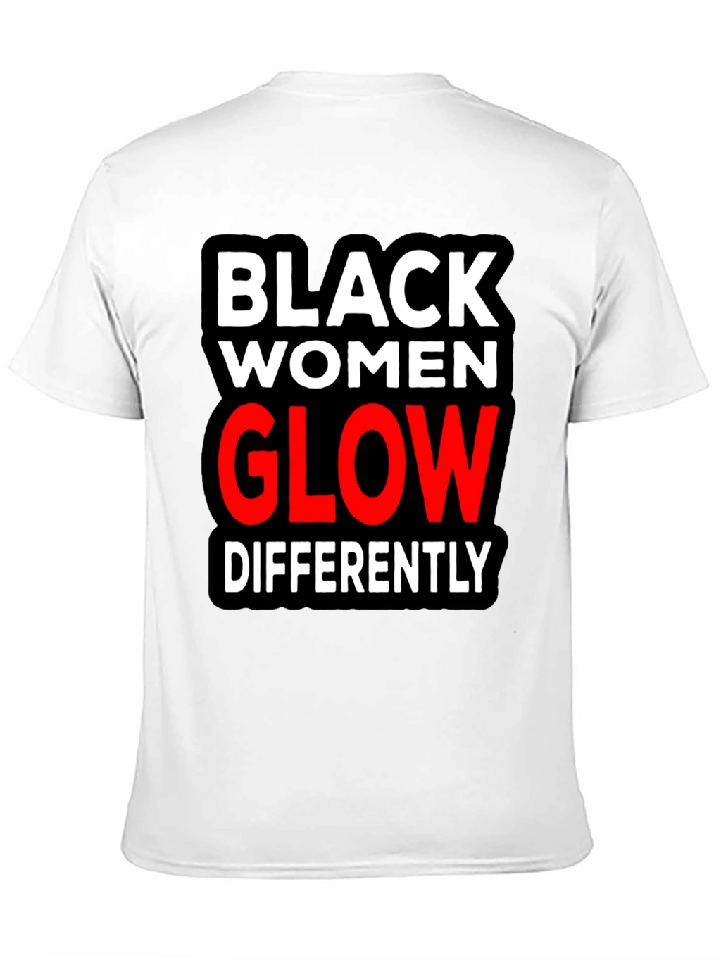 Black Women Glow Differently T-Shirt