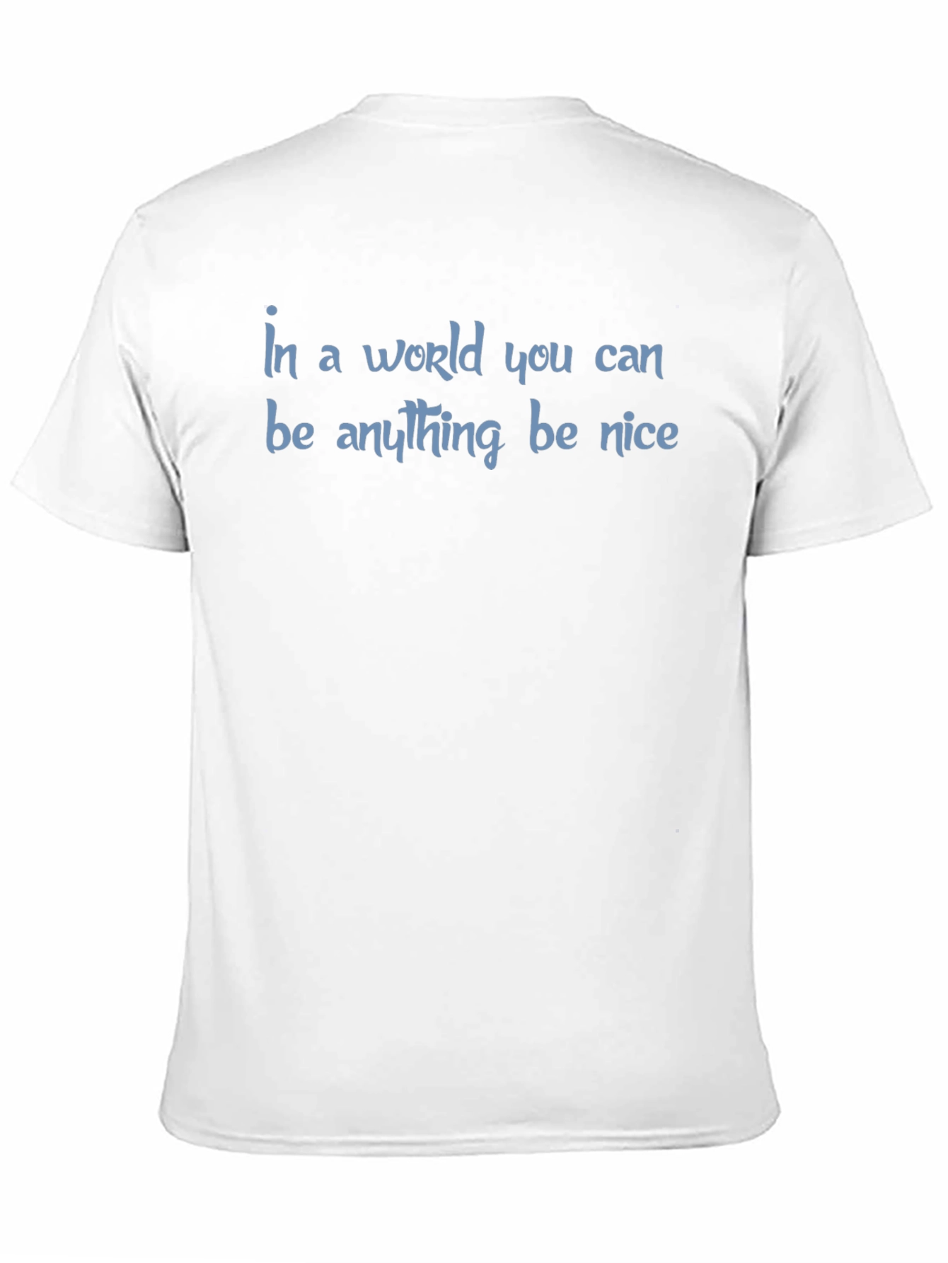 Be Nice T-Shirt - Inspirational Graphic Tee