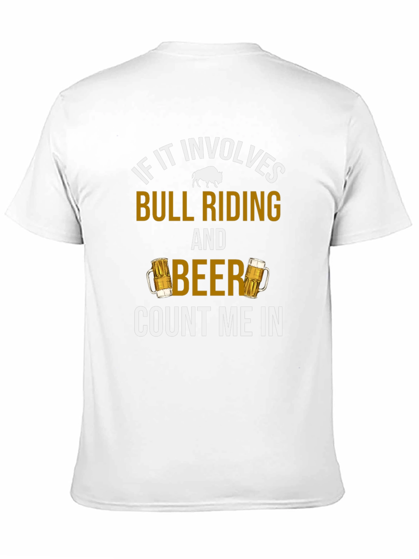 Bull Riding & Beer T-Shirt - Count Me In!