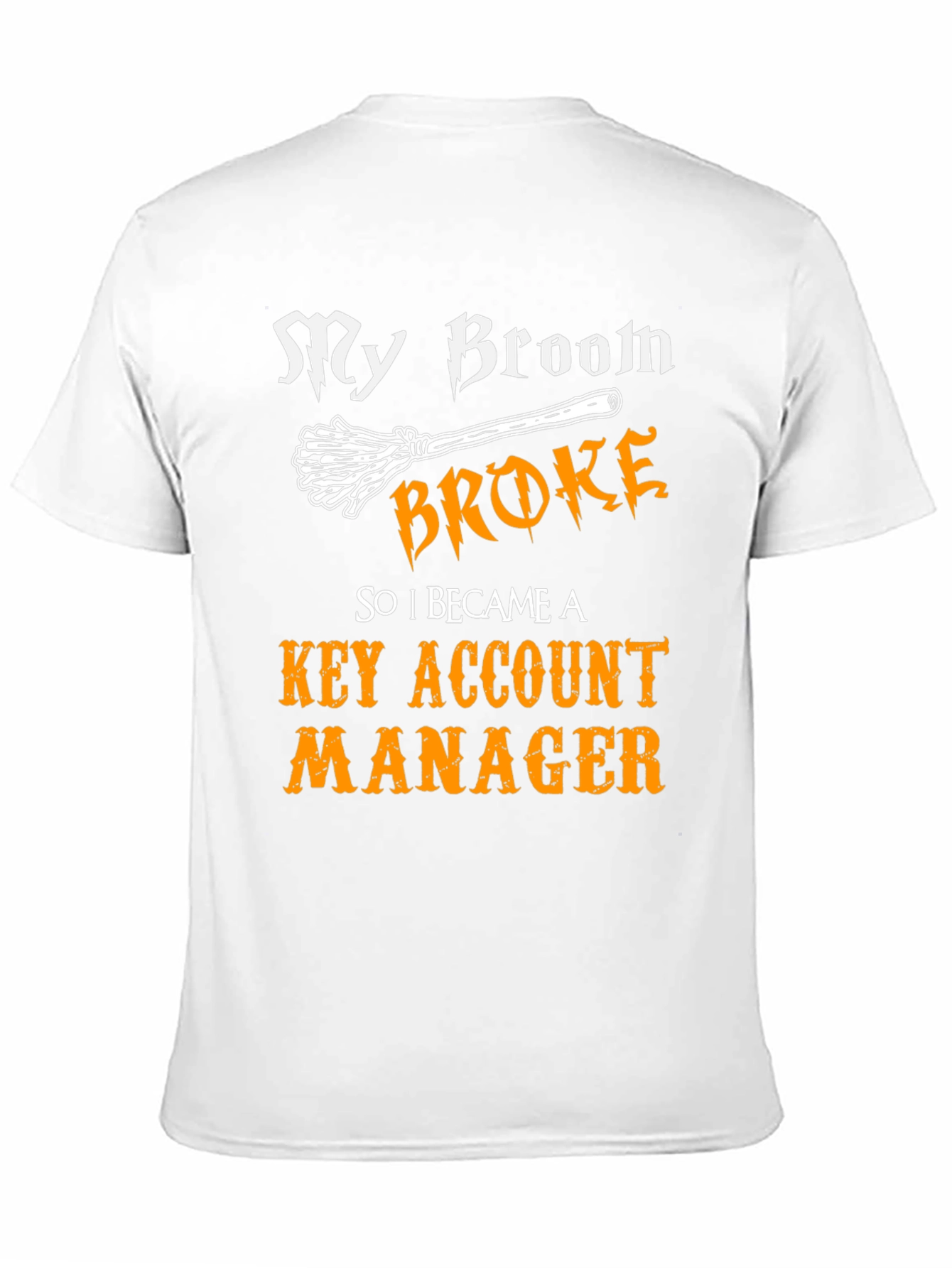 Broom Broke Key Account Manager Graphic T-Shirt