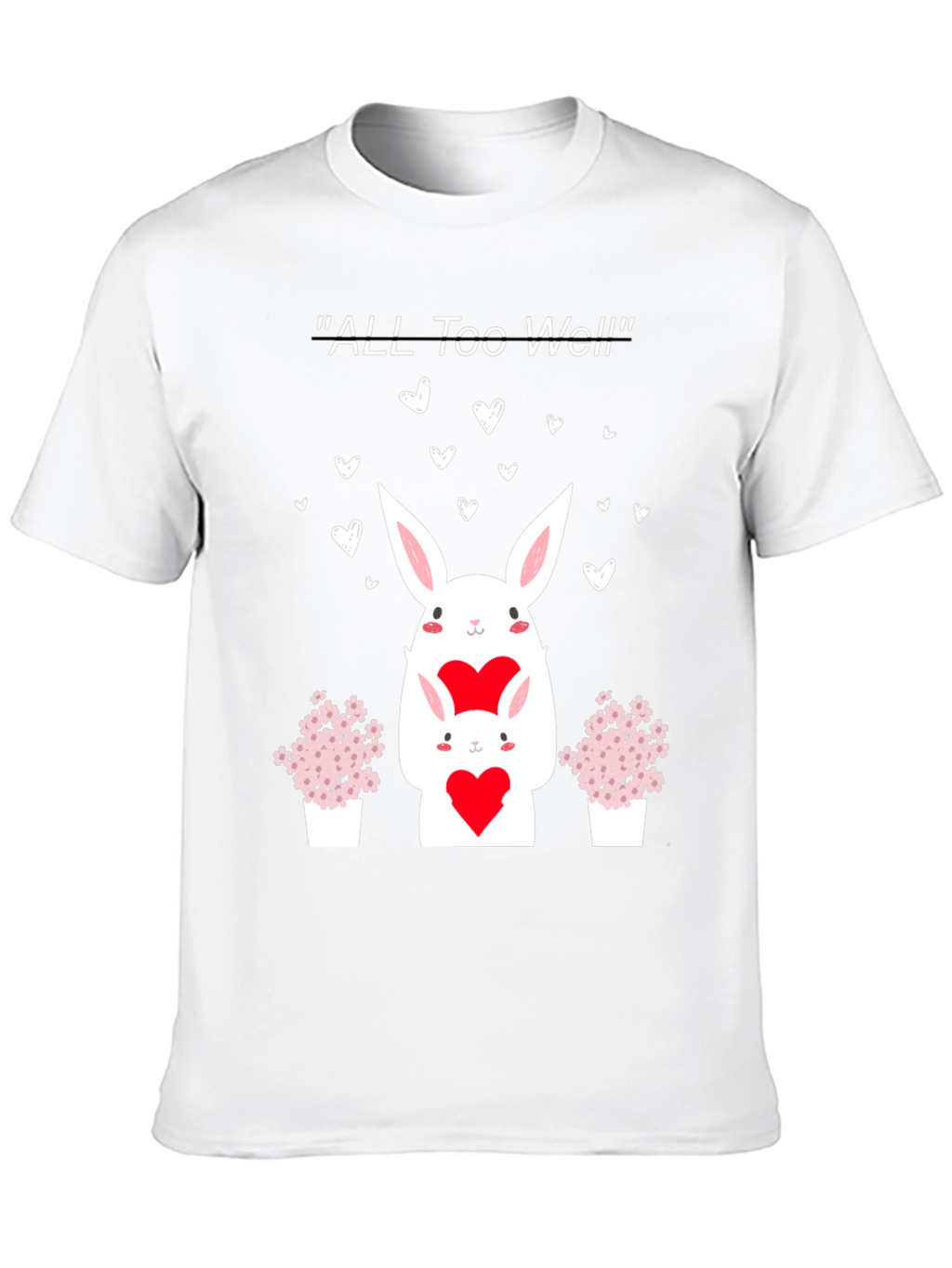 All Too Well Valentine Bunny T-Shirt