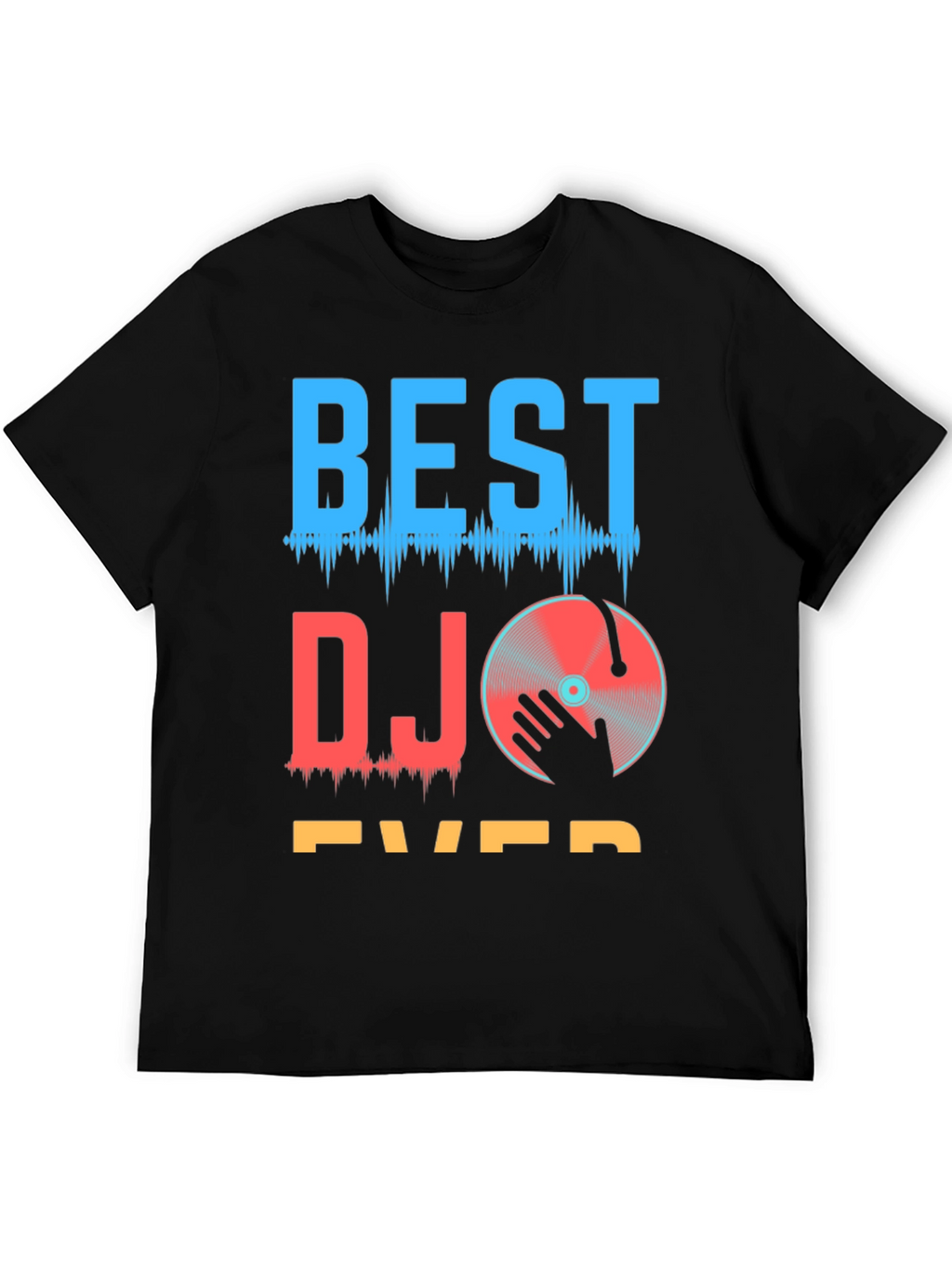 Best DJ Ever T-Shirt Graphic Tee