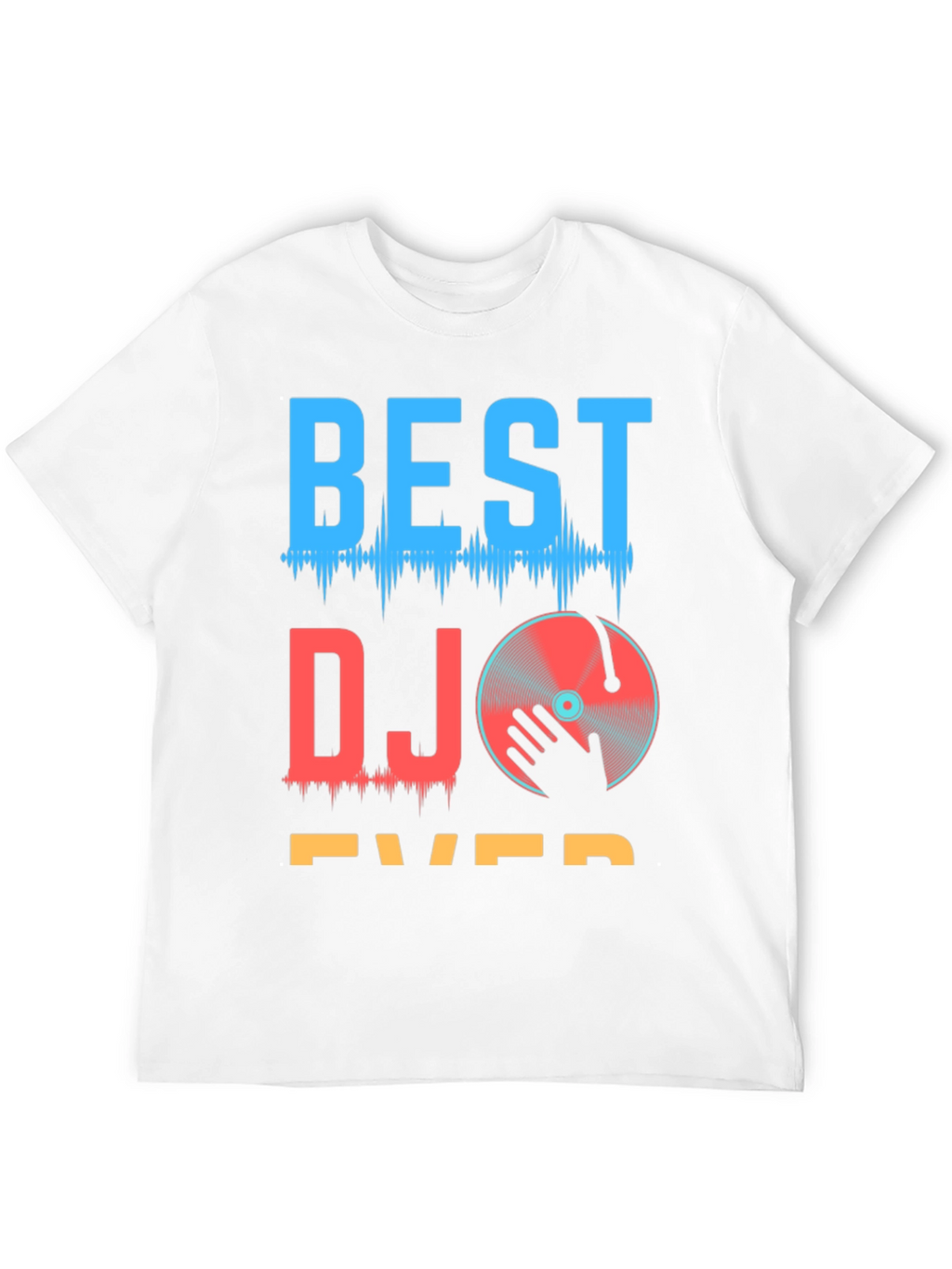 Best DJ Ever T-Shirt Graphic Tee