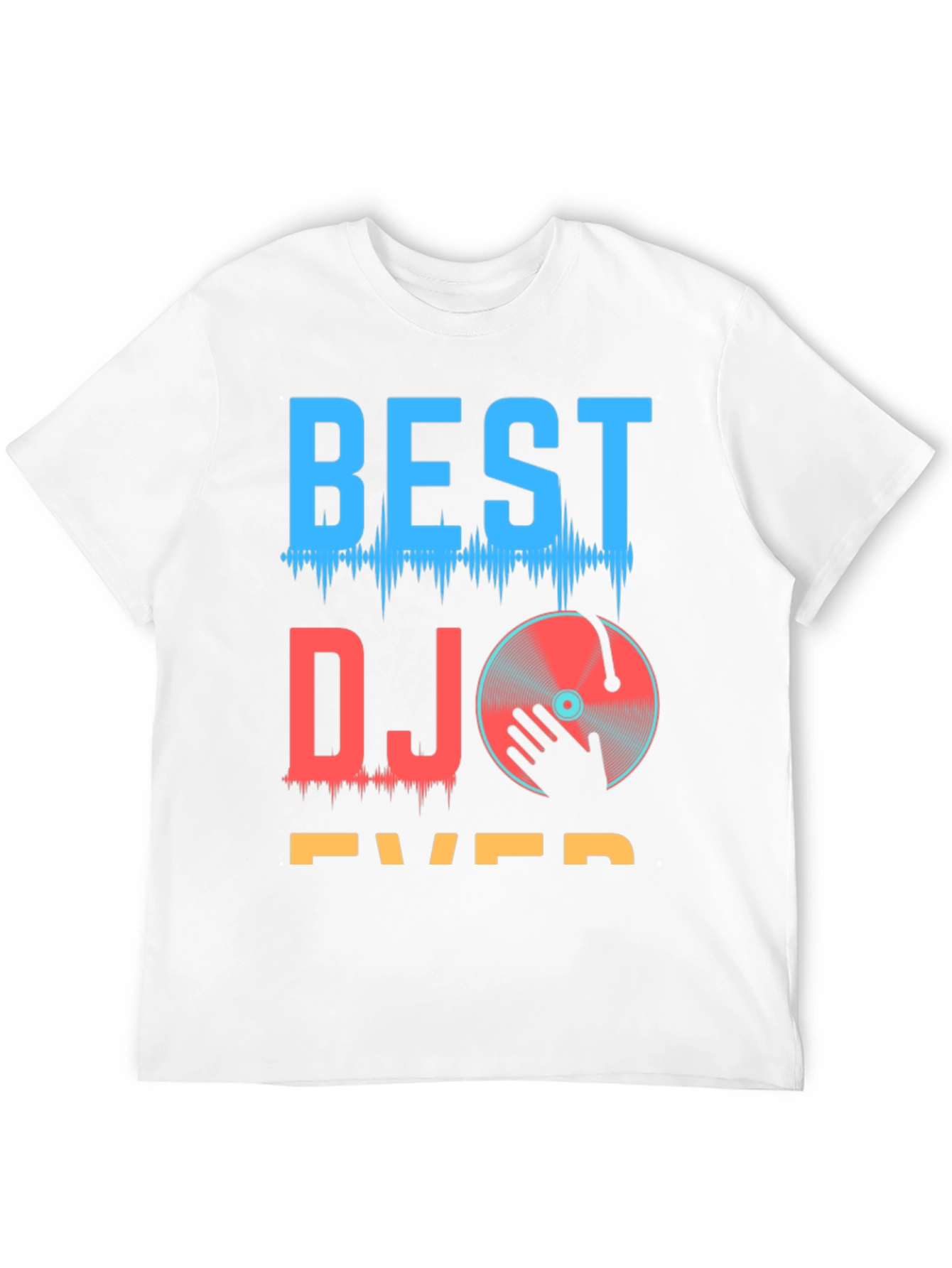 Best DJ Ever T-Shirt Graphic Tee