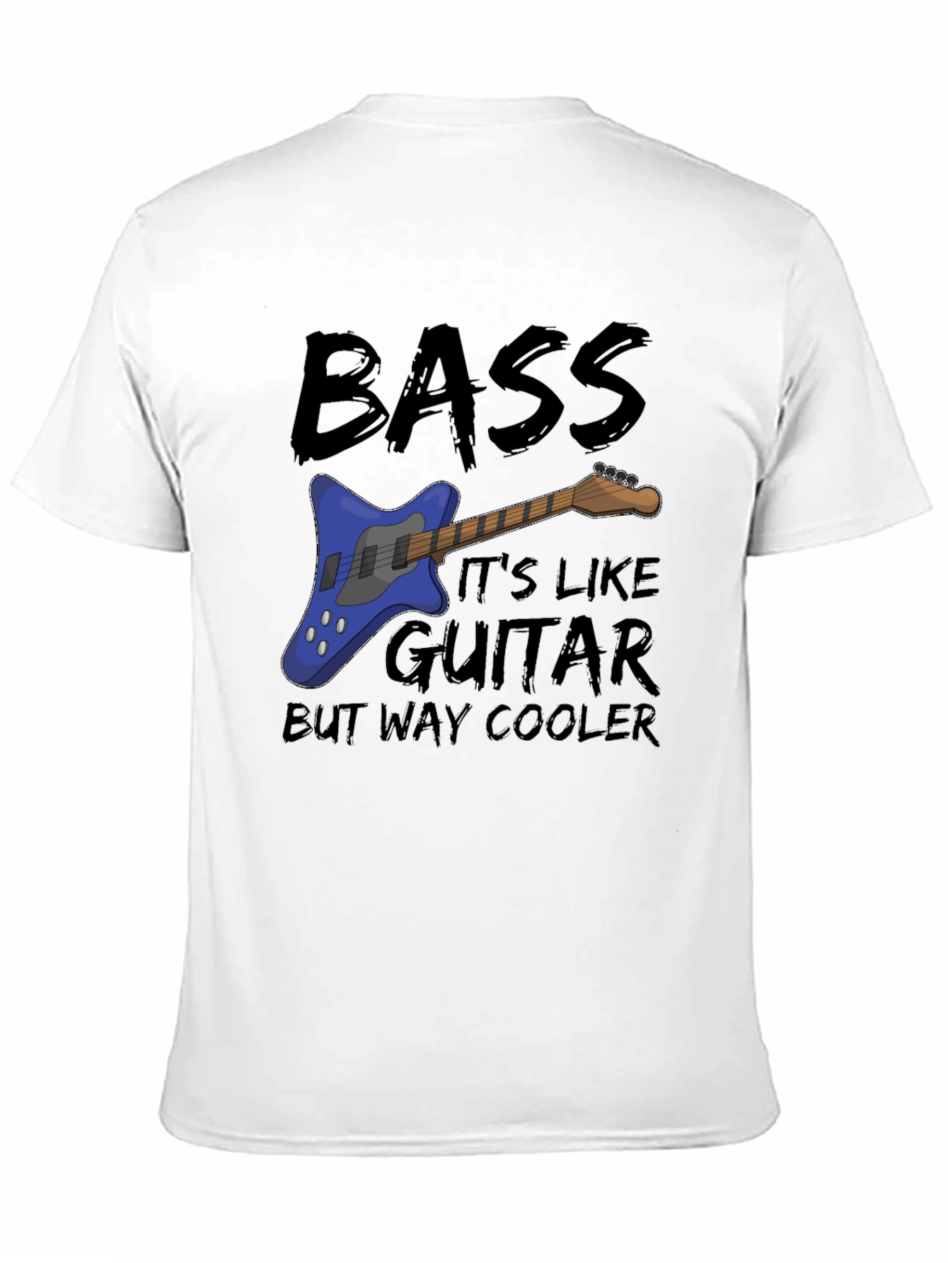 Bass Guitar T-Shirt - Cooler Than Guitar Tee