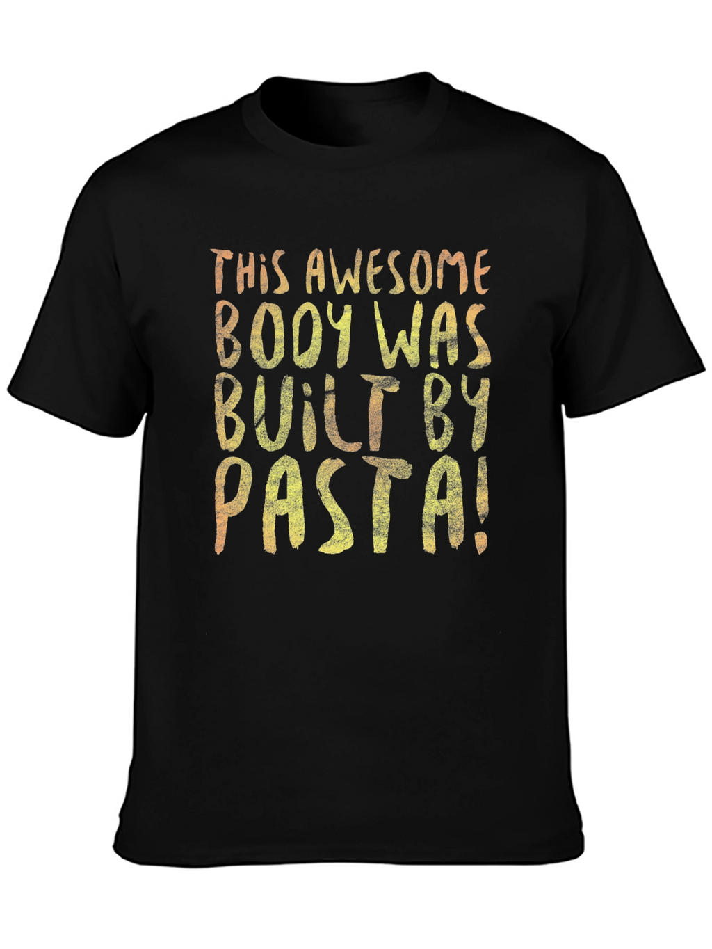 Awesome Body Built By Pasta T-Shirt