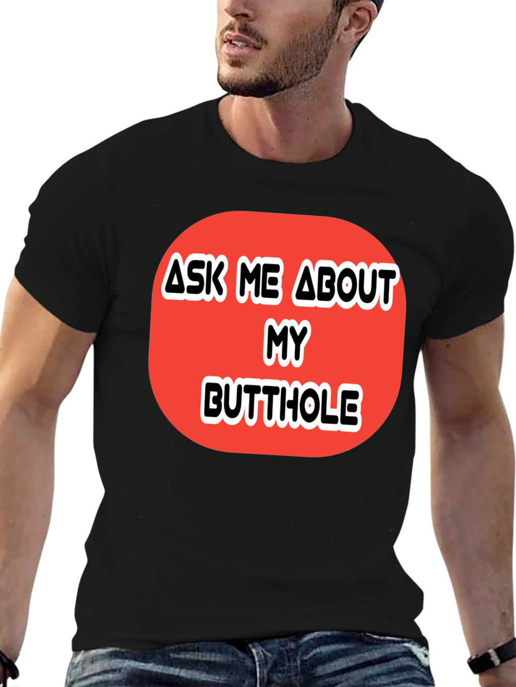 Ask Me About My Butthole Graphic Tee