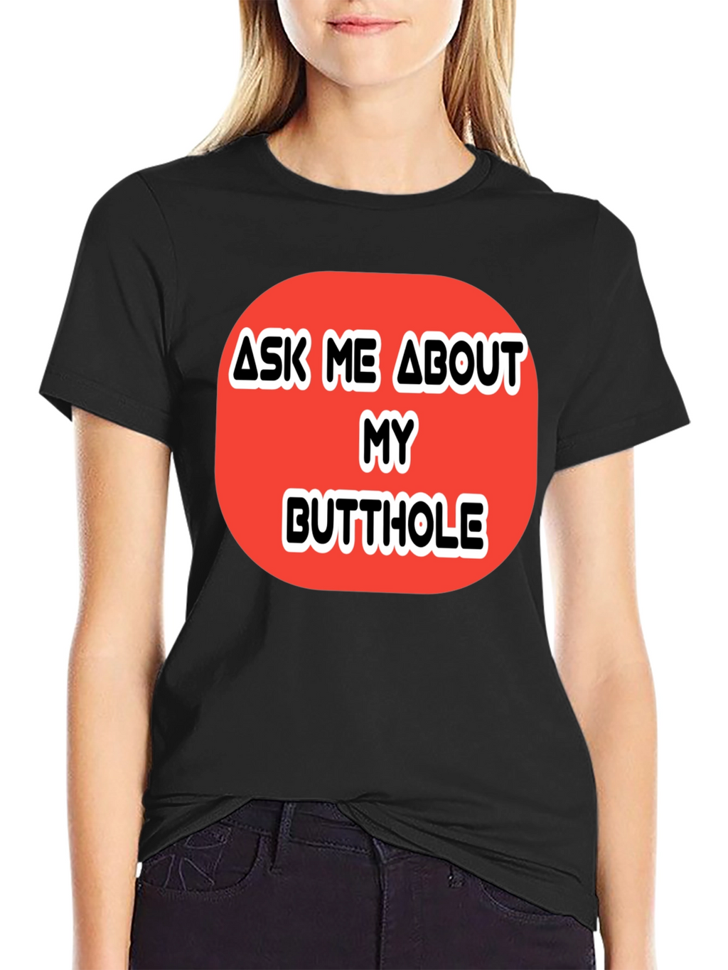 Ask Me About My Butthole Graphic Tee