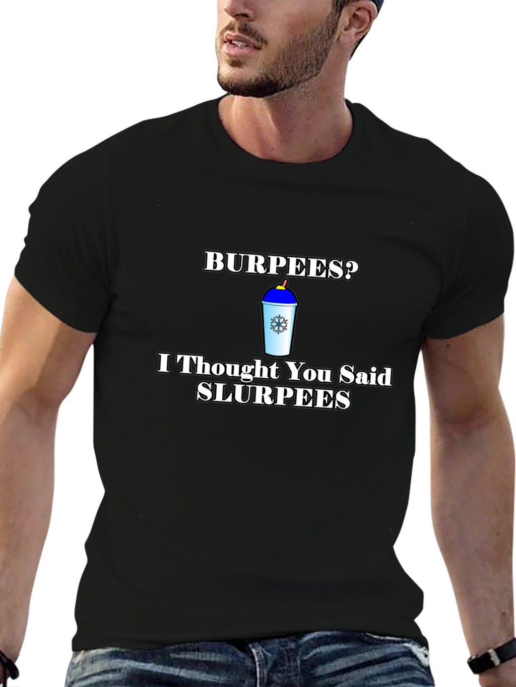 Burpees? Slurpees Funny T-Shirt
