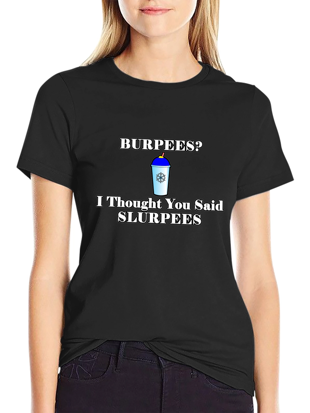 Burpees? Slurpees Funny T-Shirt