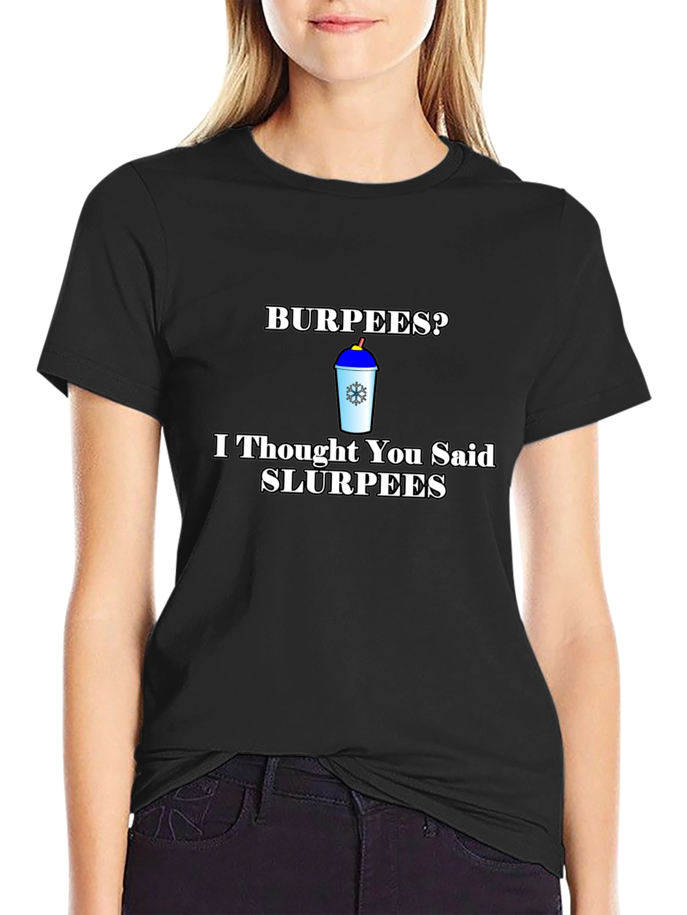 Burpees? Slurpees Funny T-Shirt