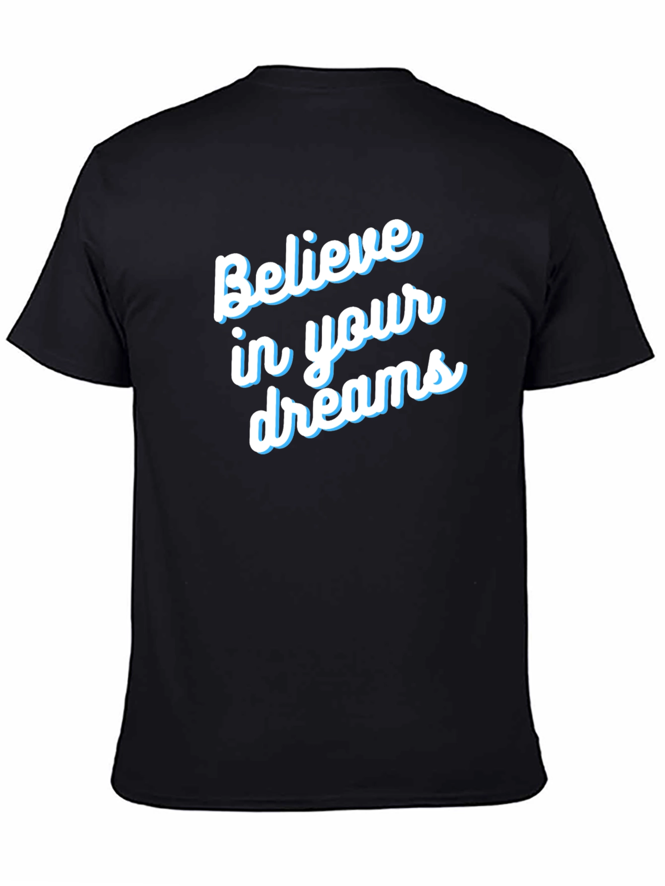 Believe in Your Dreams T-Shirt - Motivational