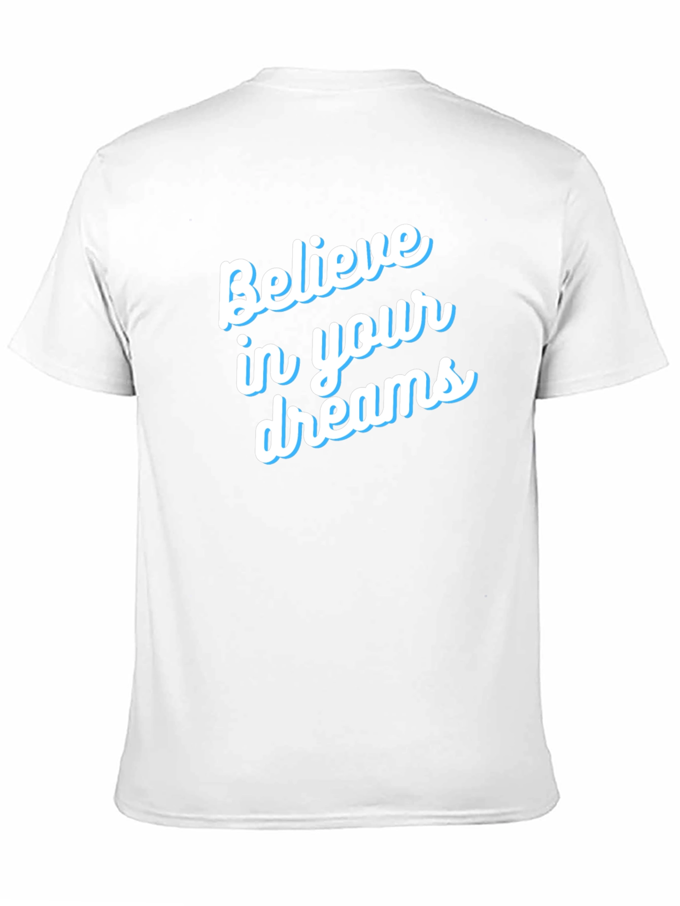 Believe in Your Dreams T-Shirt - Motivational