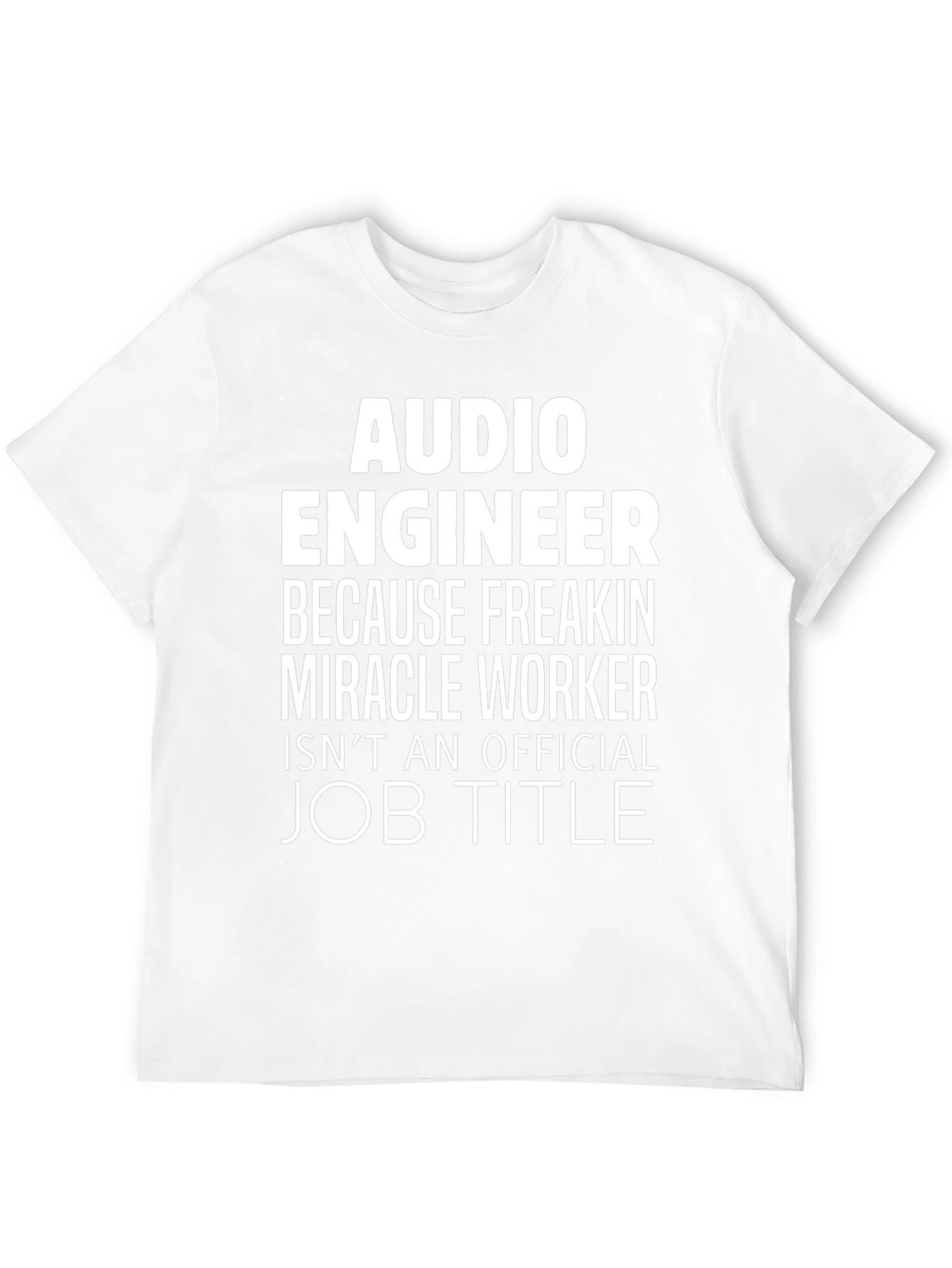 Audio Engineer T-Shirt - Miracle Worker Job Title Funny Tee