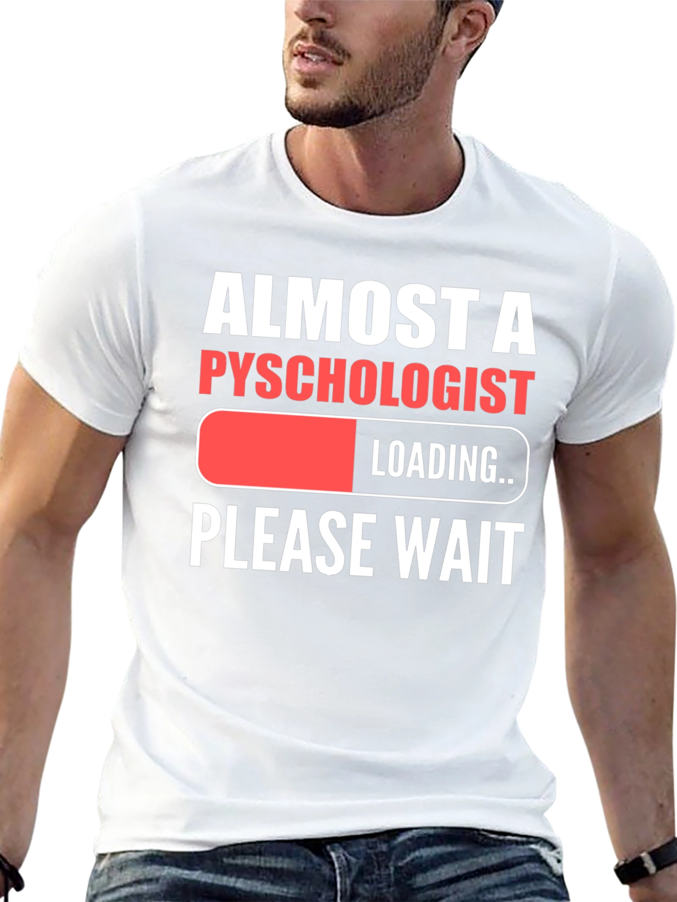 Almost A Psychologist Loading Funny Graphic T-Shirt