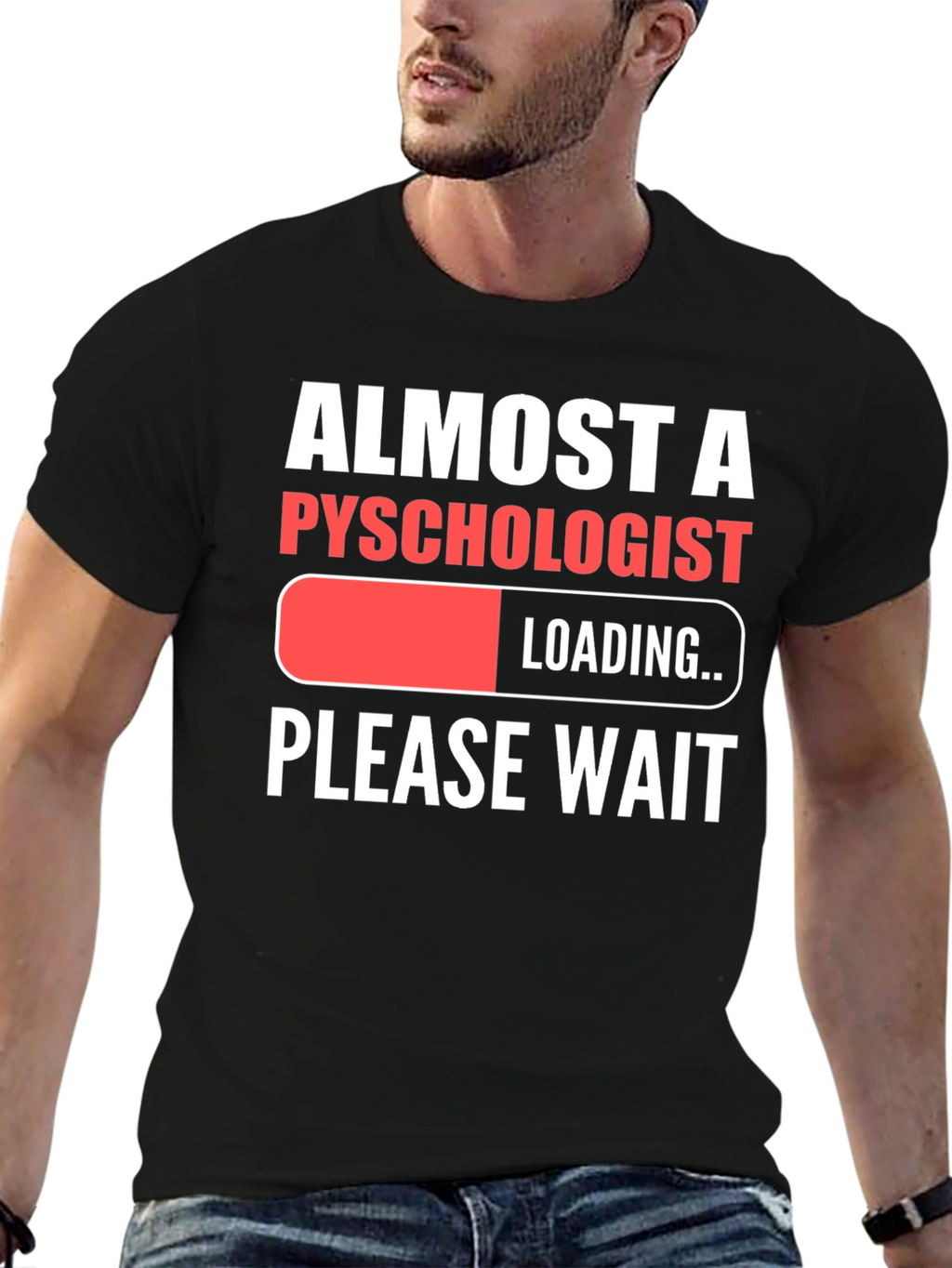 Almost A Psychologist Loading Funny Graphic T-Shirt