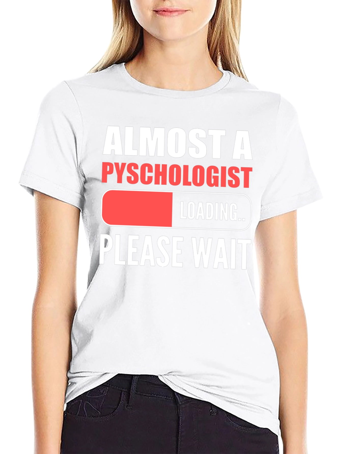 Almost A Psychologist Loading Funny Graphic T-Shirt