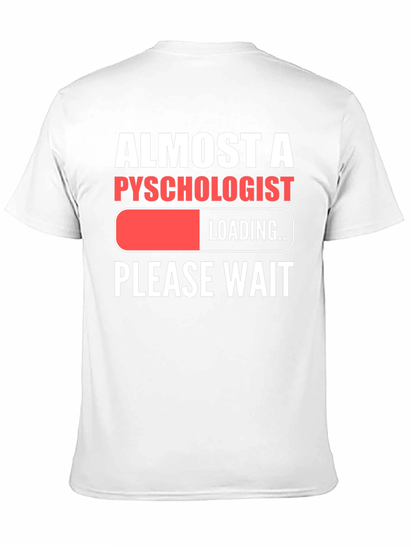 Almost A Psychologist Loading Funny Graphic T-Shirt