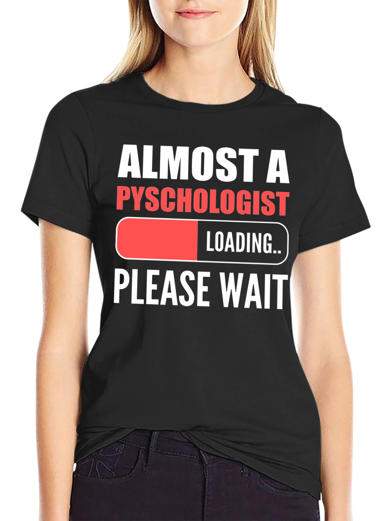 Almost A Psychologist Loading Funny Graphic T-Shirt