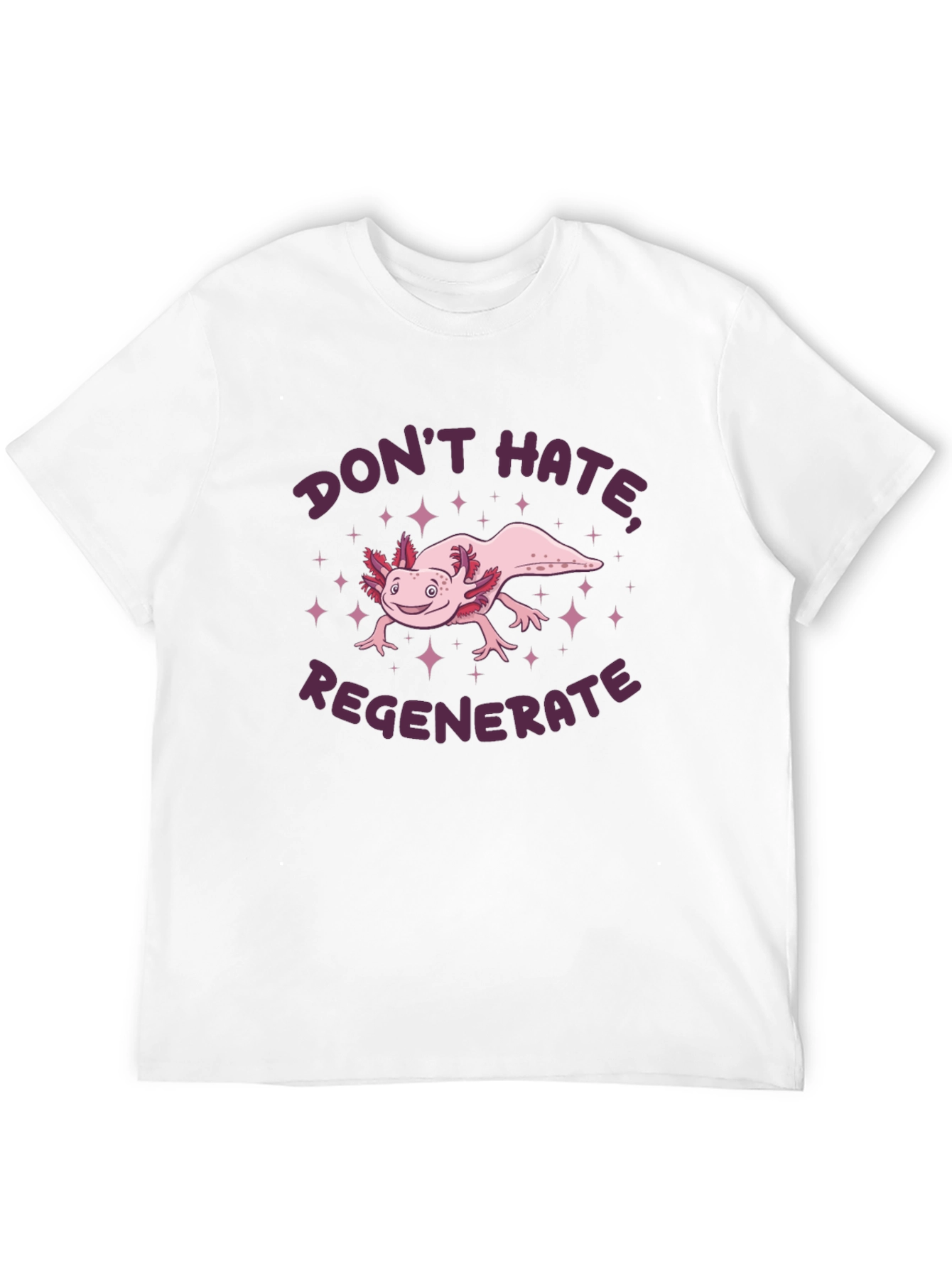 Axolotl Dont Hate Regenerate Graphic Tee