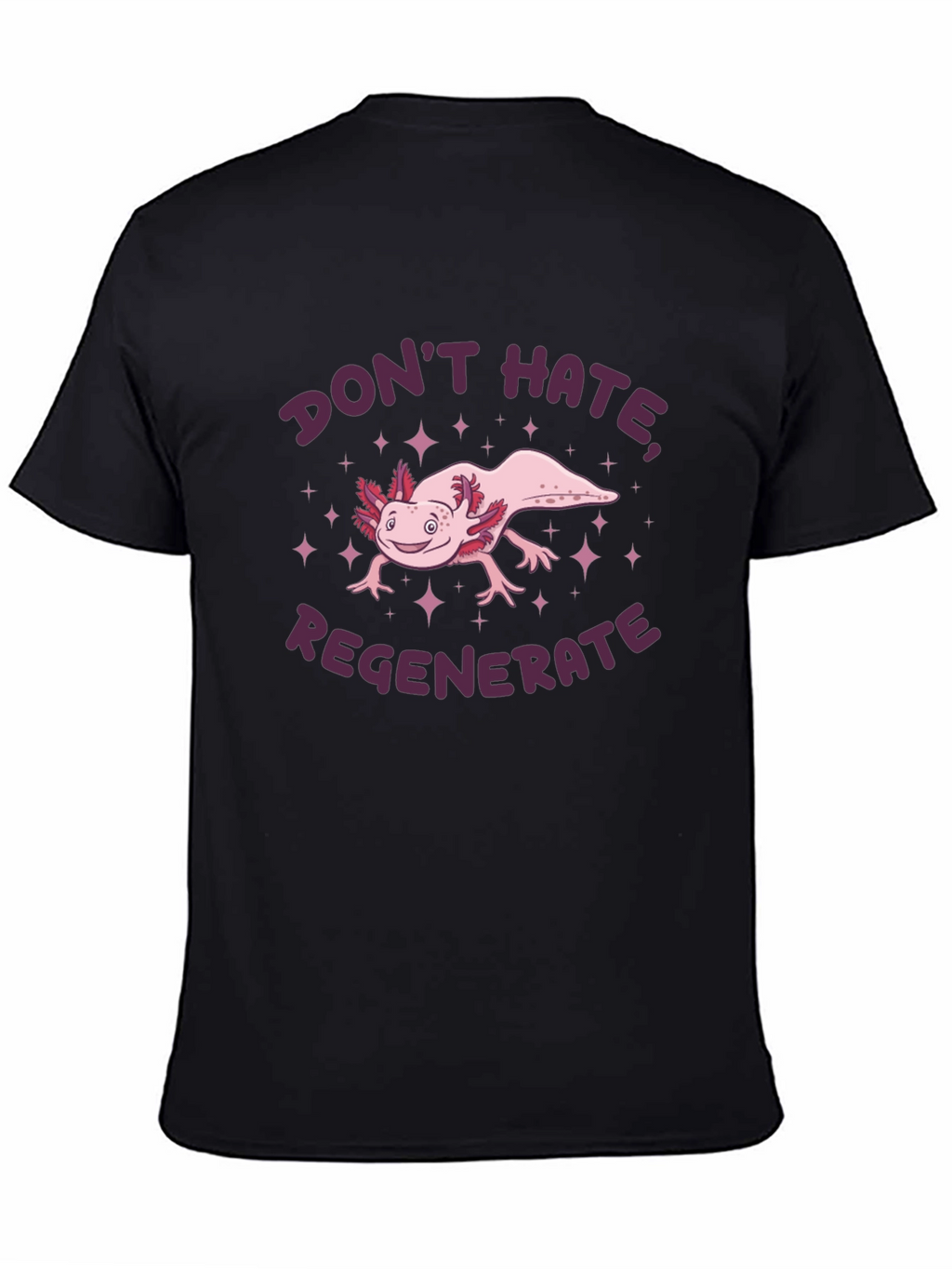 Axolotl Dont Hate Regenerate Graphic Tee