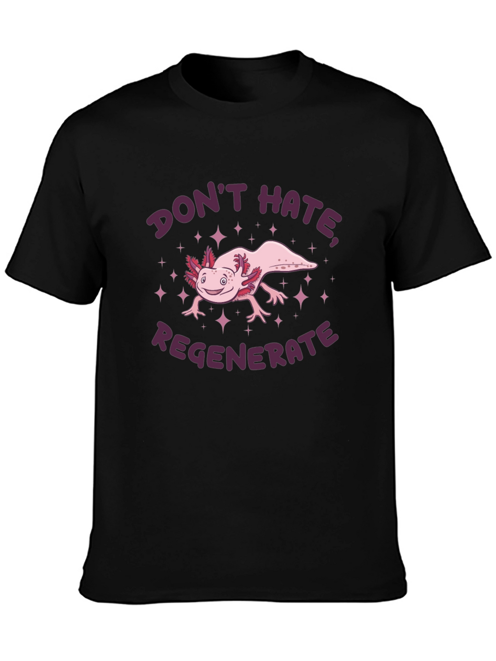 Axolotl Dont Hate Regenerate Graphic Tee