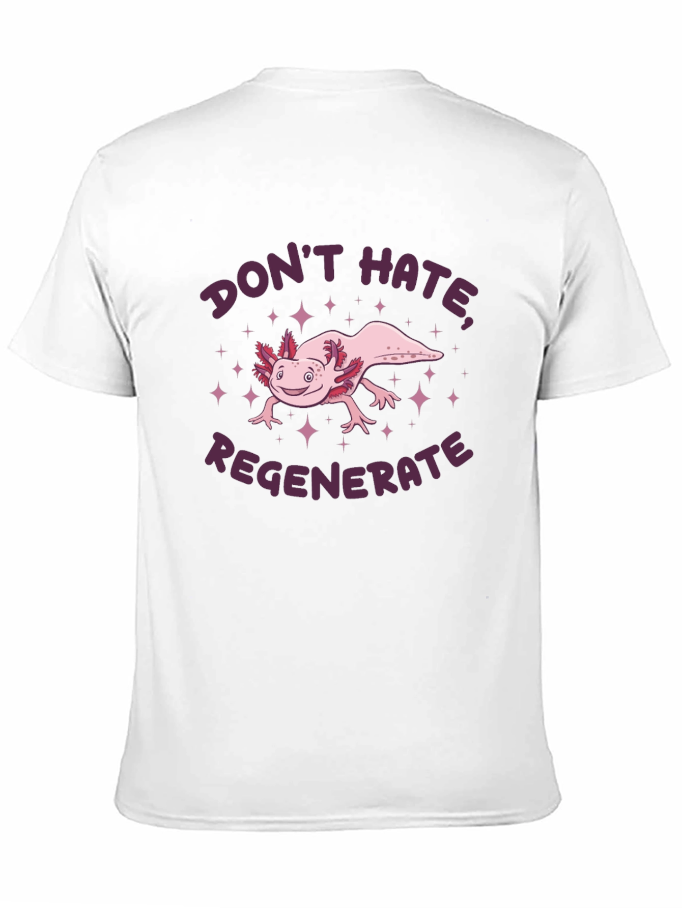 Axolotl Dont Hate Regenerate Graphic Tee