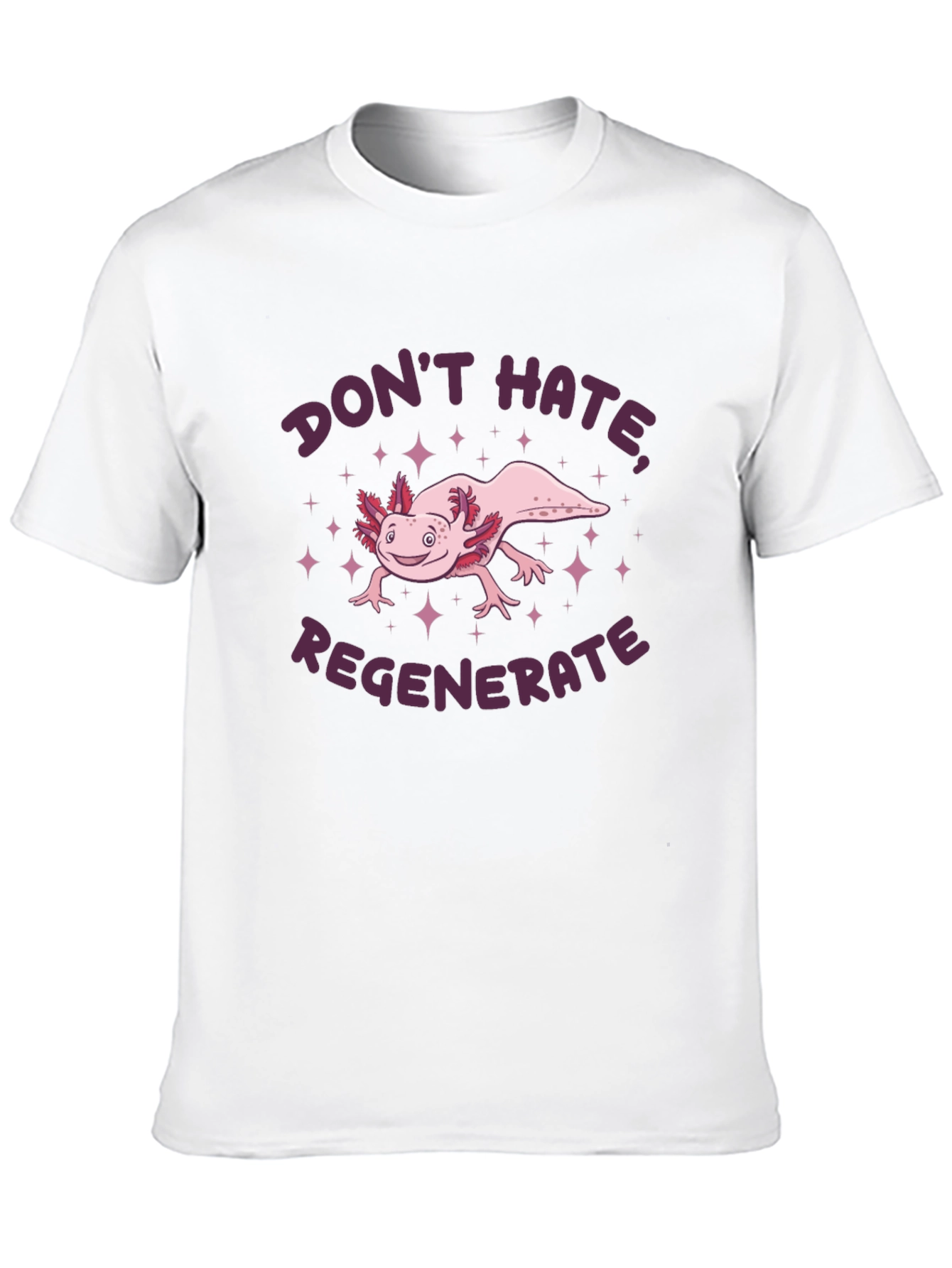 Axolotl Dont Hate Regenerate Graphic Tee