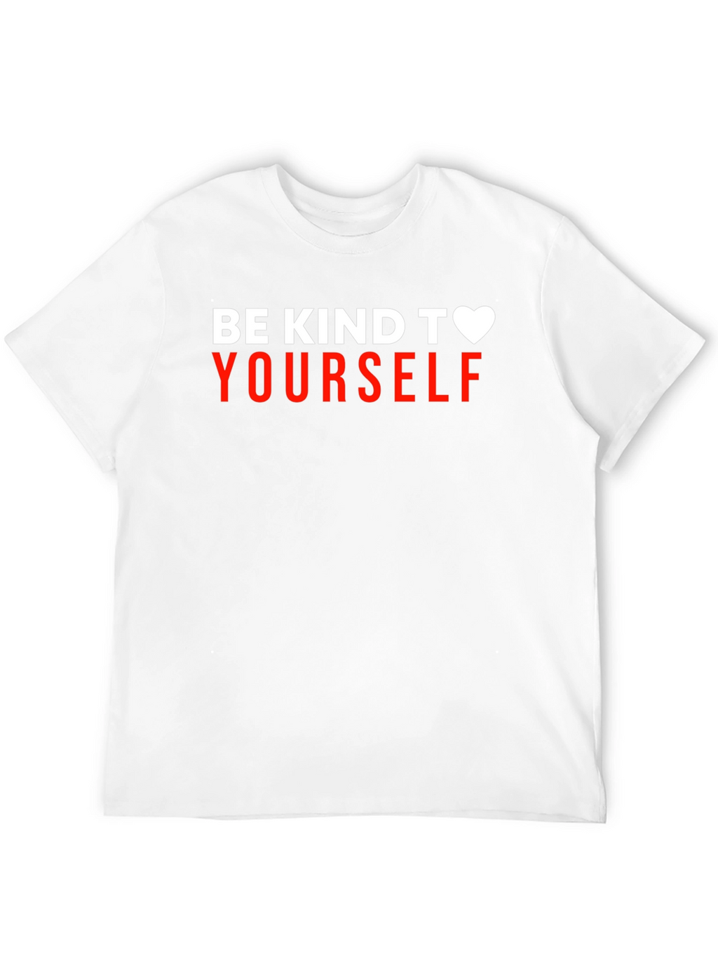 Be Kind To Yourself Graphic T-Shirt