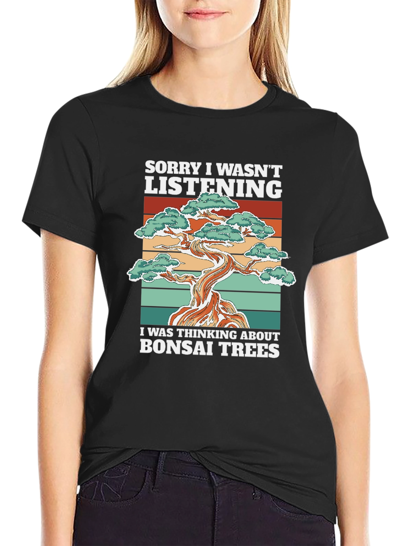 Bonsai Tree T-Shirt: Sorry I Wasnt Listening