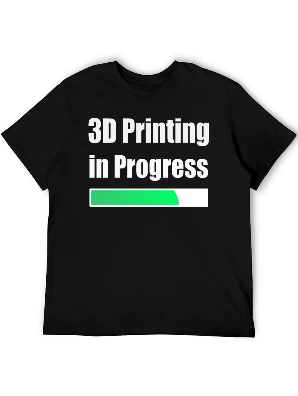 3D Printing In Progress - Funny T-Shirt