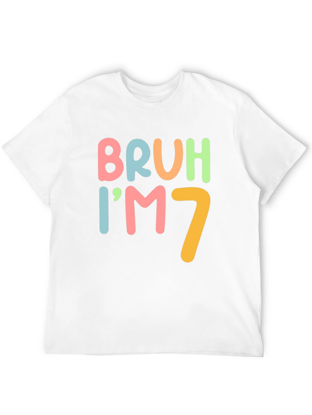 Bruh Im 7 Funny Birthday T-Shirt
