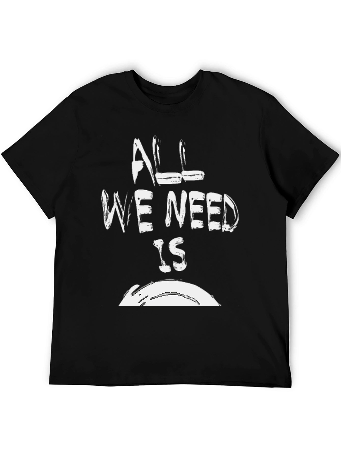 All We Need Is T-Shirt