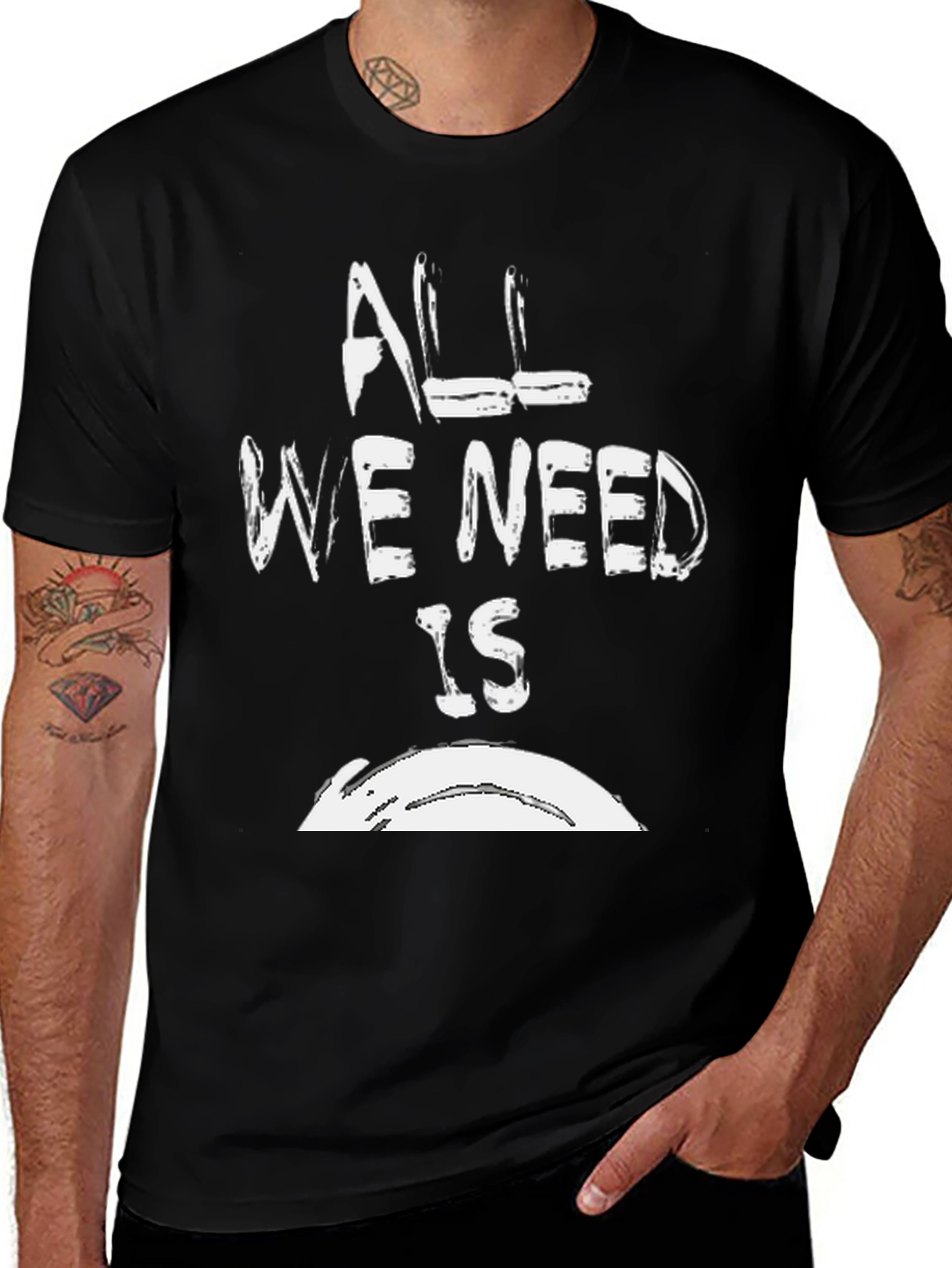 All We Need Is T-Shirt
