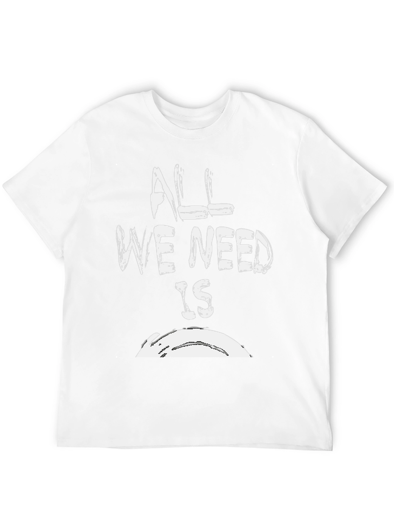 All We Need Is T-Shirt