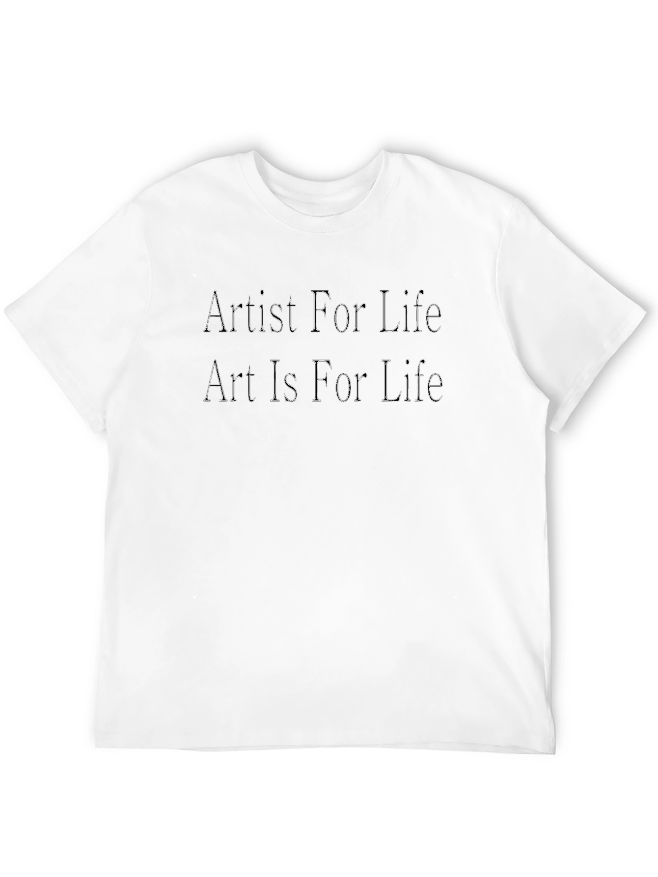 Artist For Life Tee - Art Lovers Statement Shirt