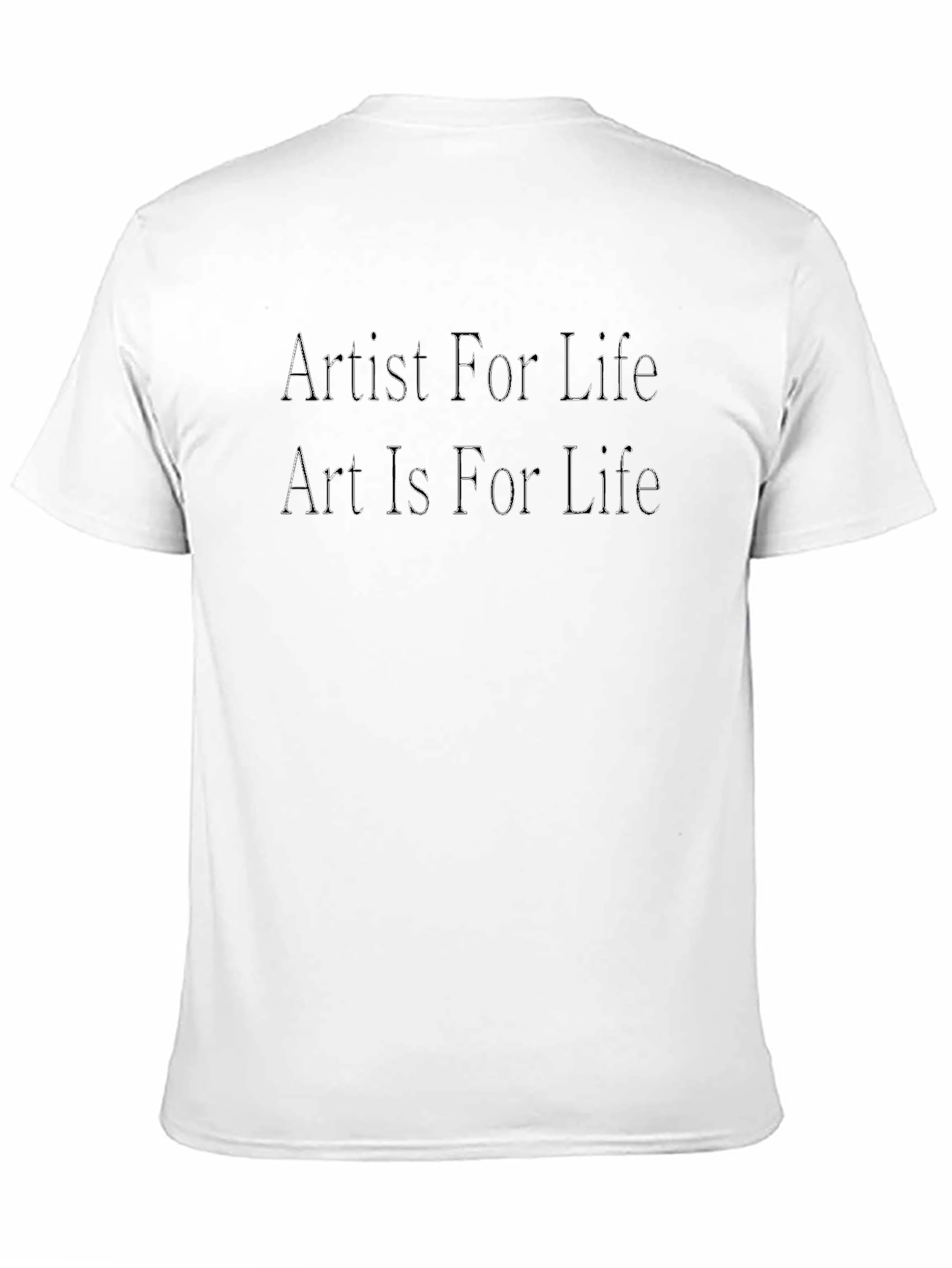 Artist For Life Tee - Art Lovers Statement Shirt