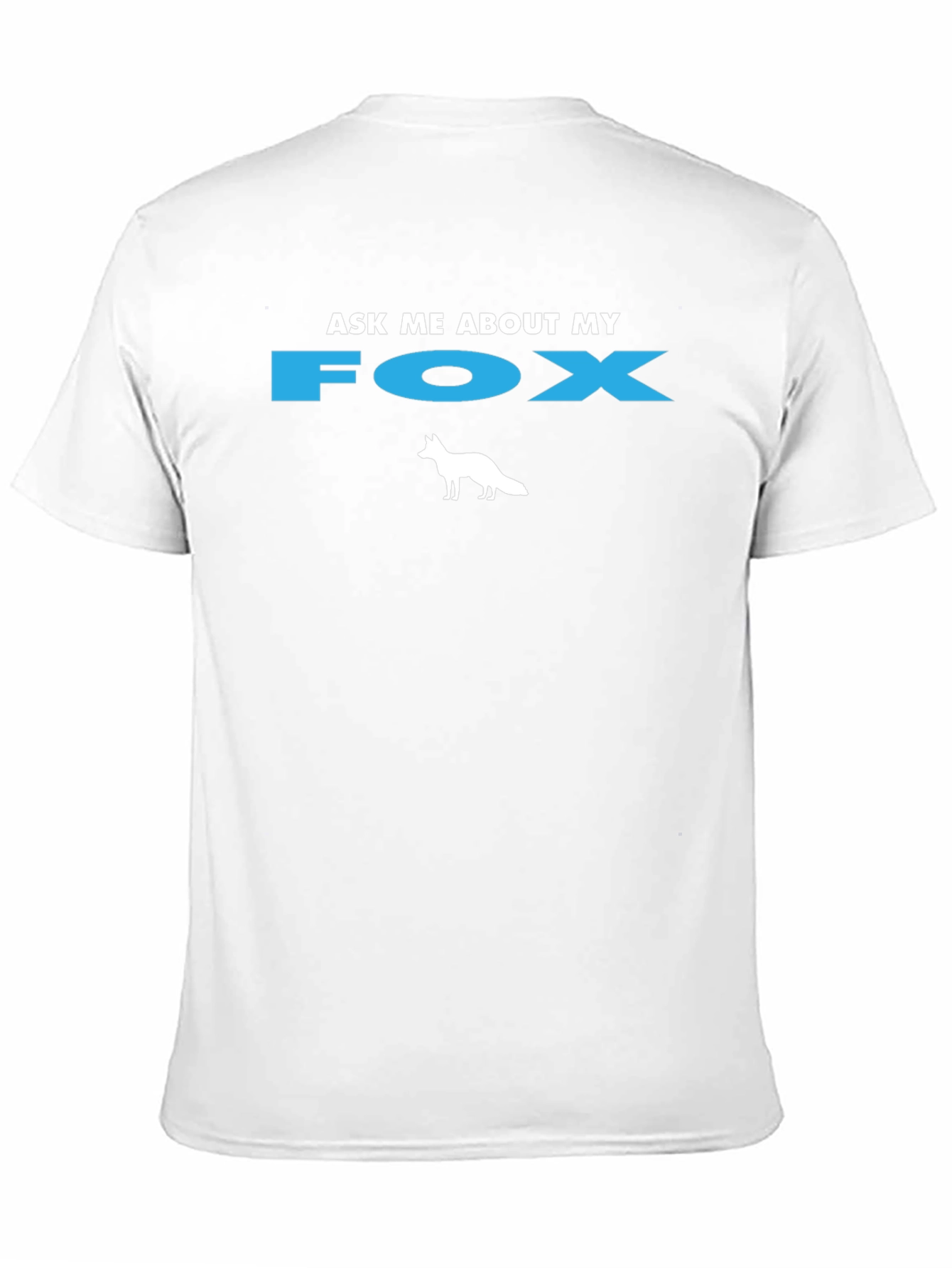 Ask Me About My Fox T-Shirt
