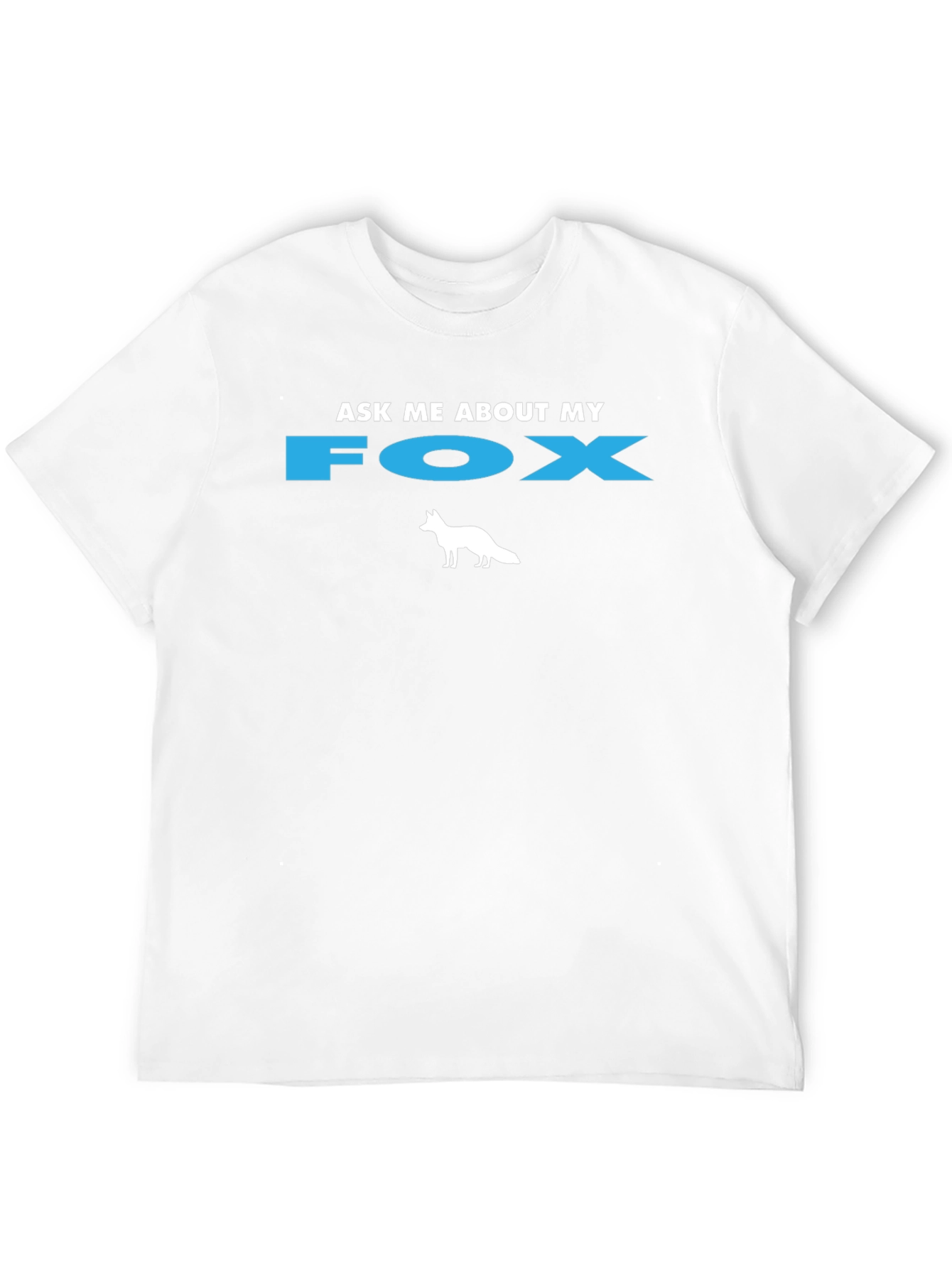 Ask Me About My Fox T-Shirt