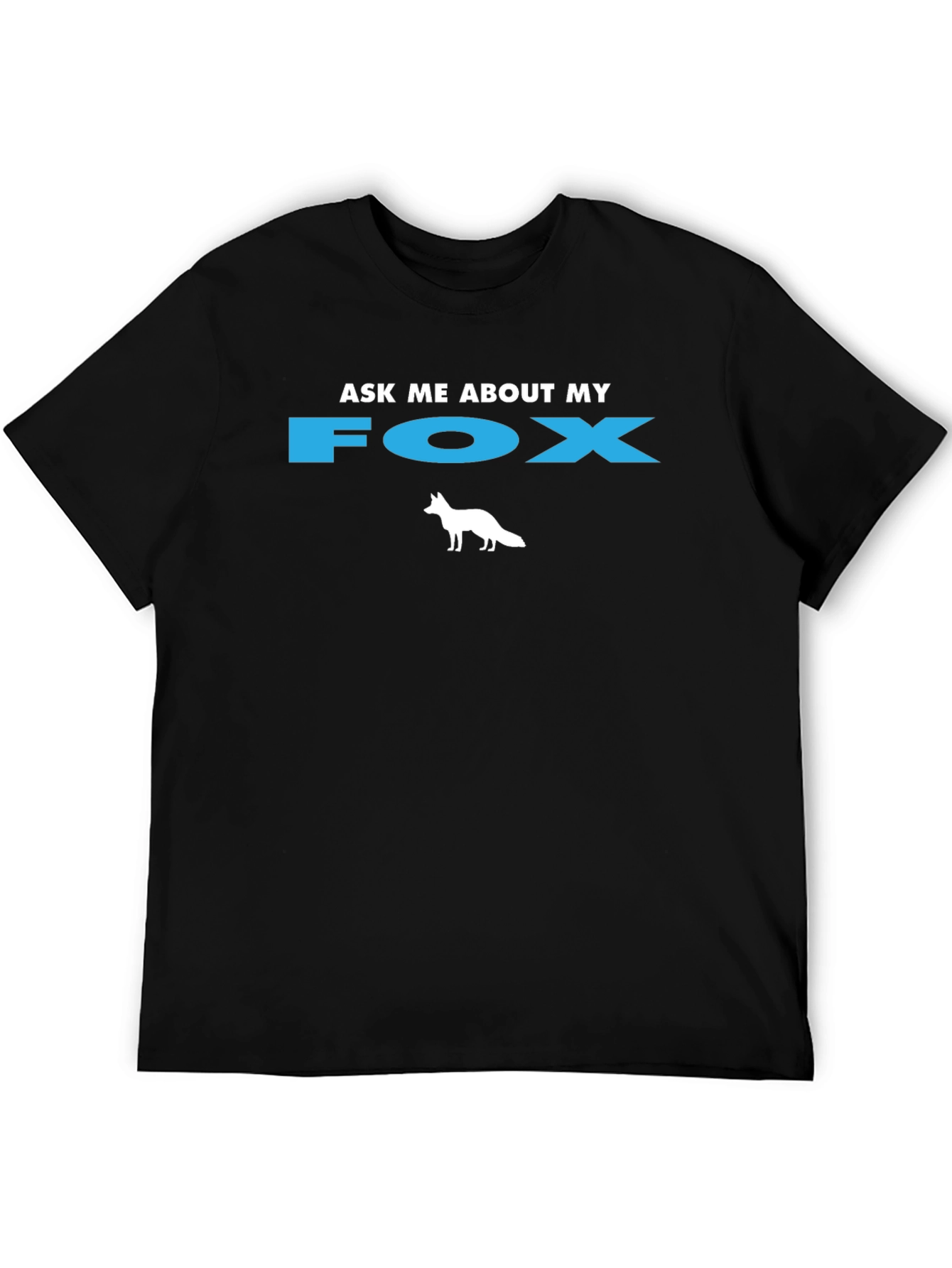 Ask Me About My Fox T-Shirt