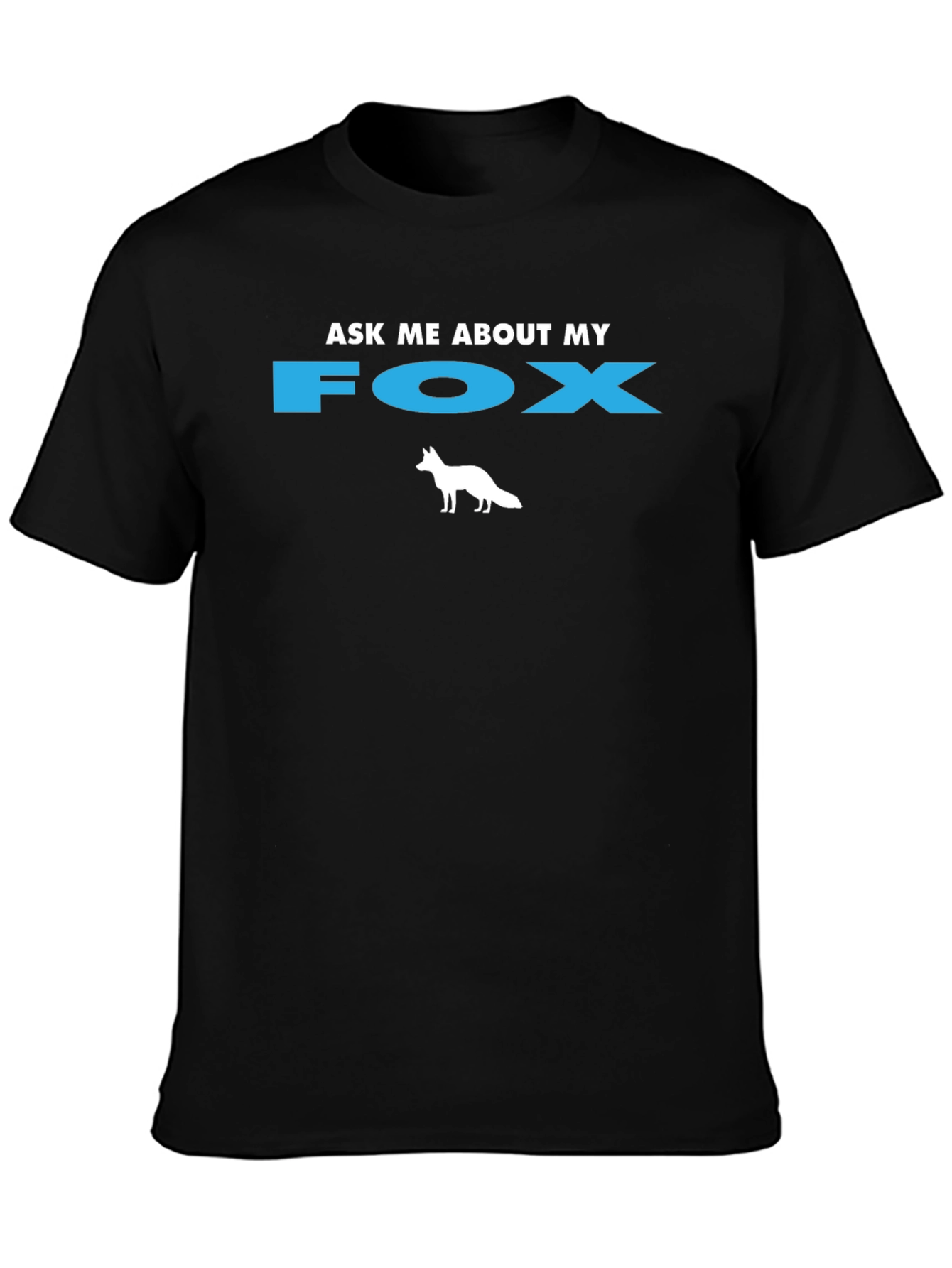 Ask Me About My Fox T-Shirt