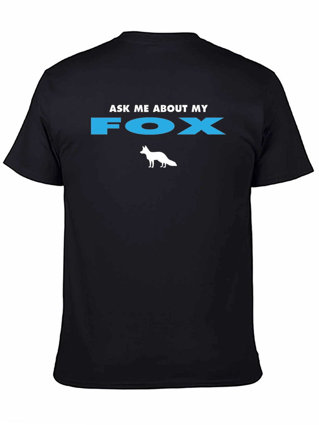 Ask Me About My Fox T-Shirt