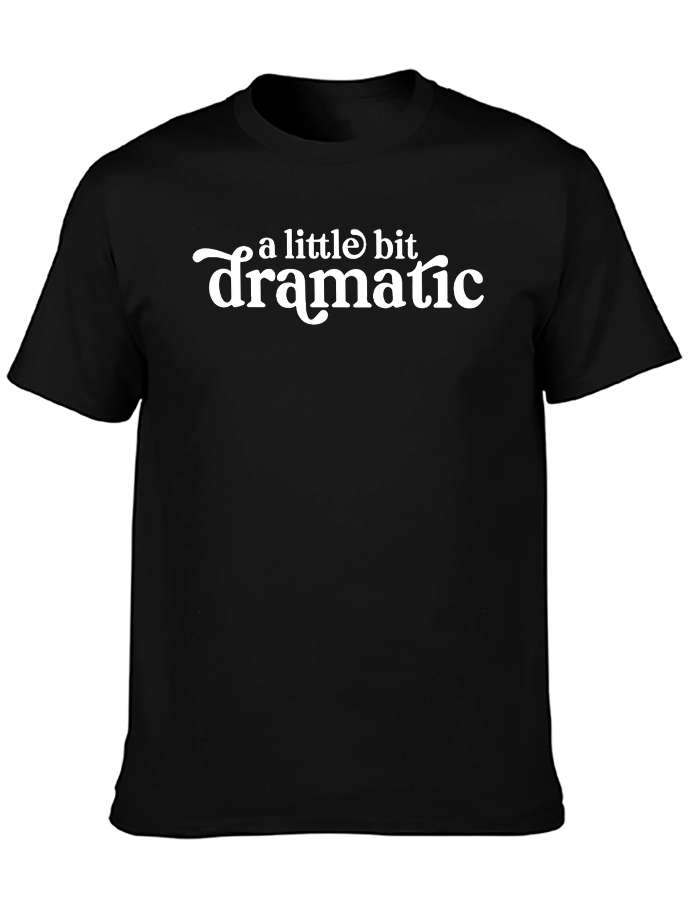 A Little Bit Dramatic Black Graphic Tee