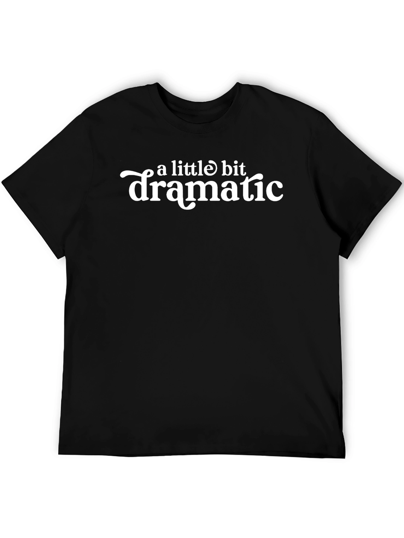 A Little Bit Dramatic Black Graphic Tee