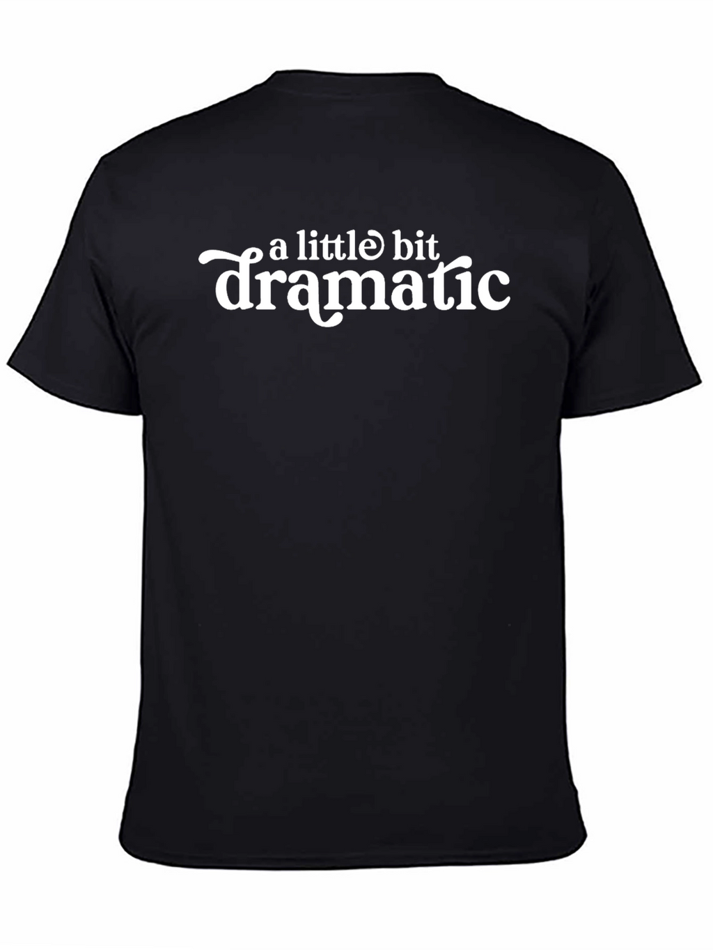 A Little Bit Dramatic Black Graphic Tee