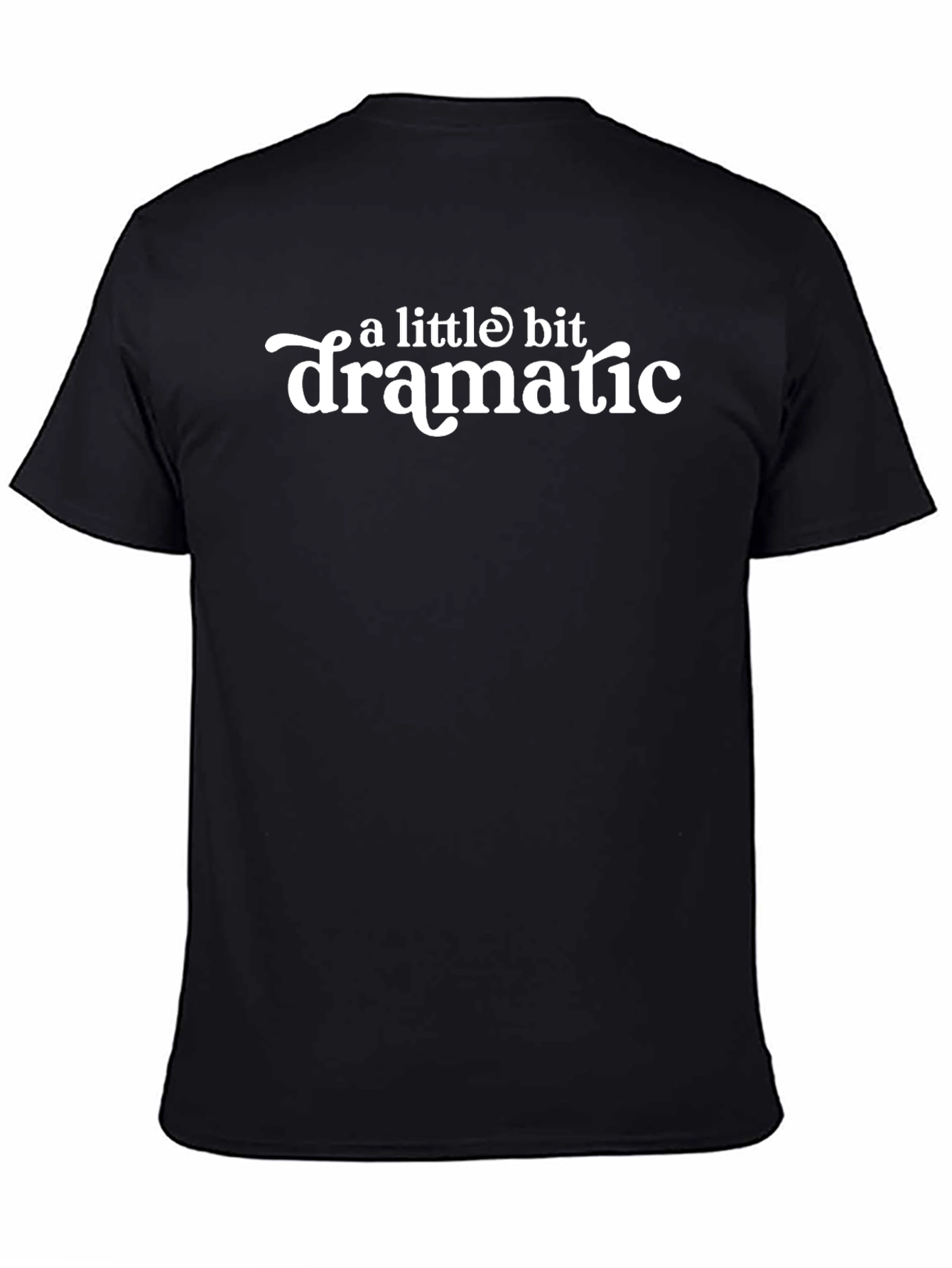 A Little Bit Dramatic Black Graphic Tee