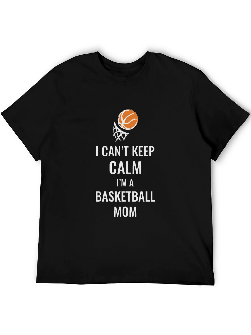 Basketball Mom T-Shirt: I Cant Keep Calm!