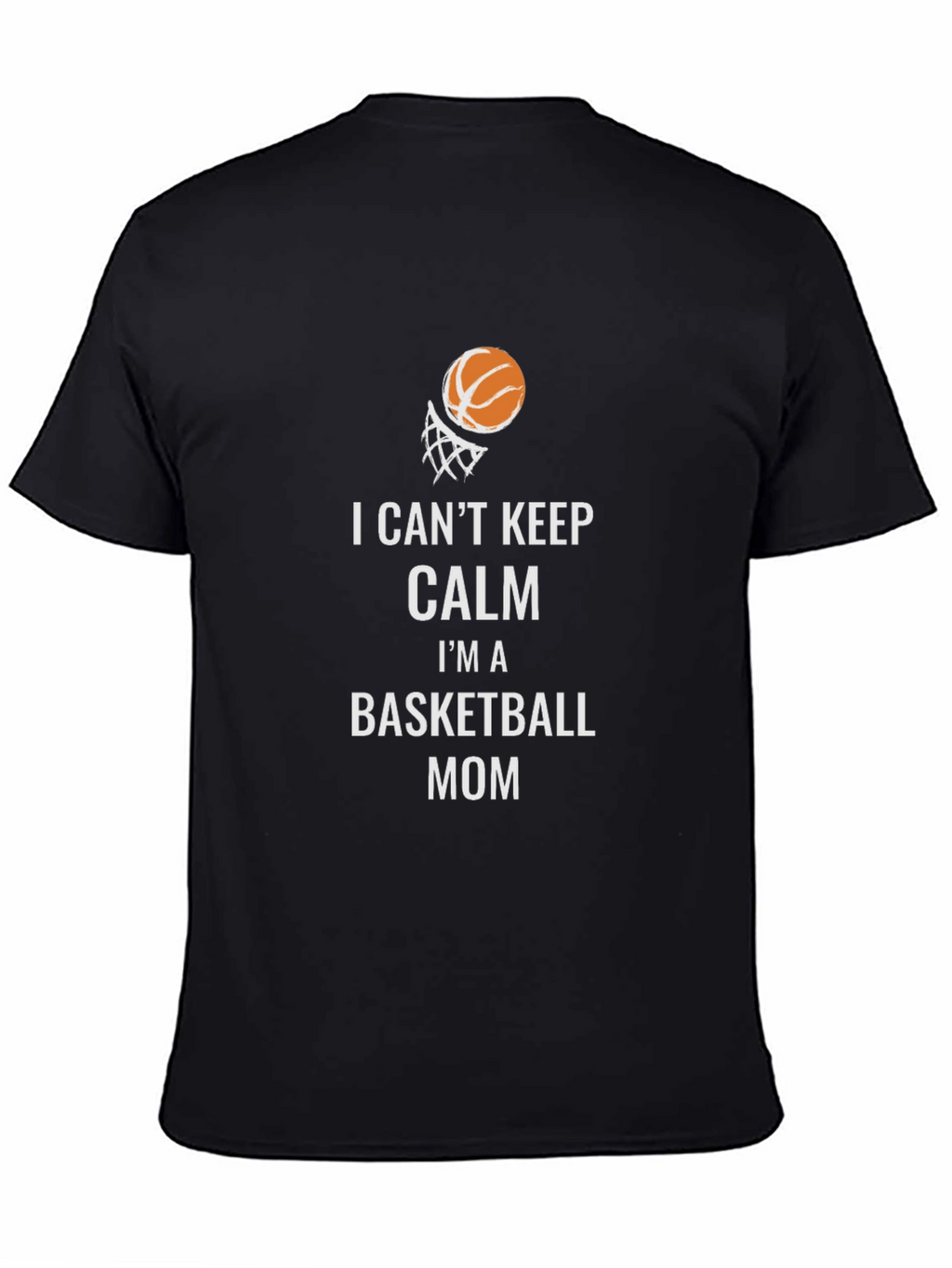 Basketball Mom T-Shirt: I Cant Keep Calm!
